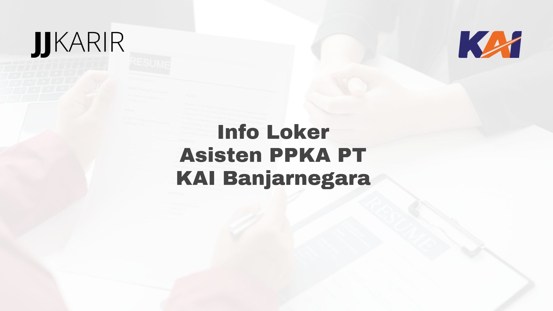 Info Loker Asisten PPKA PT KAI Banjarnegara
