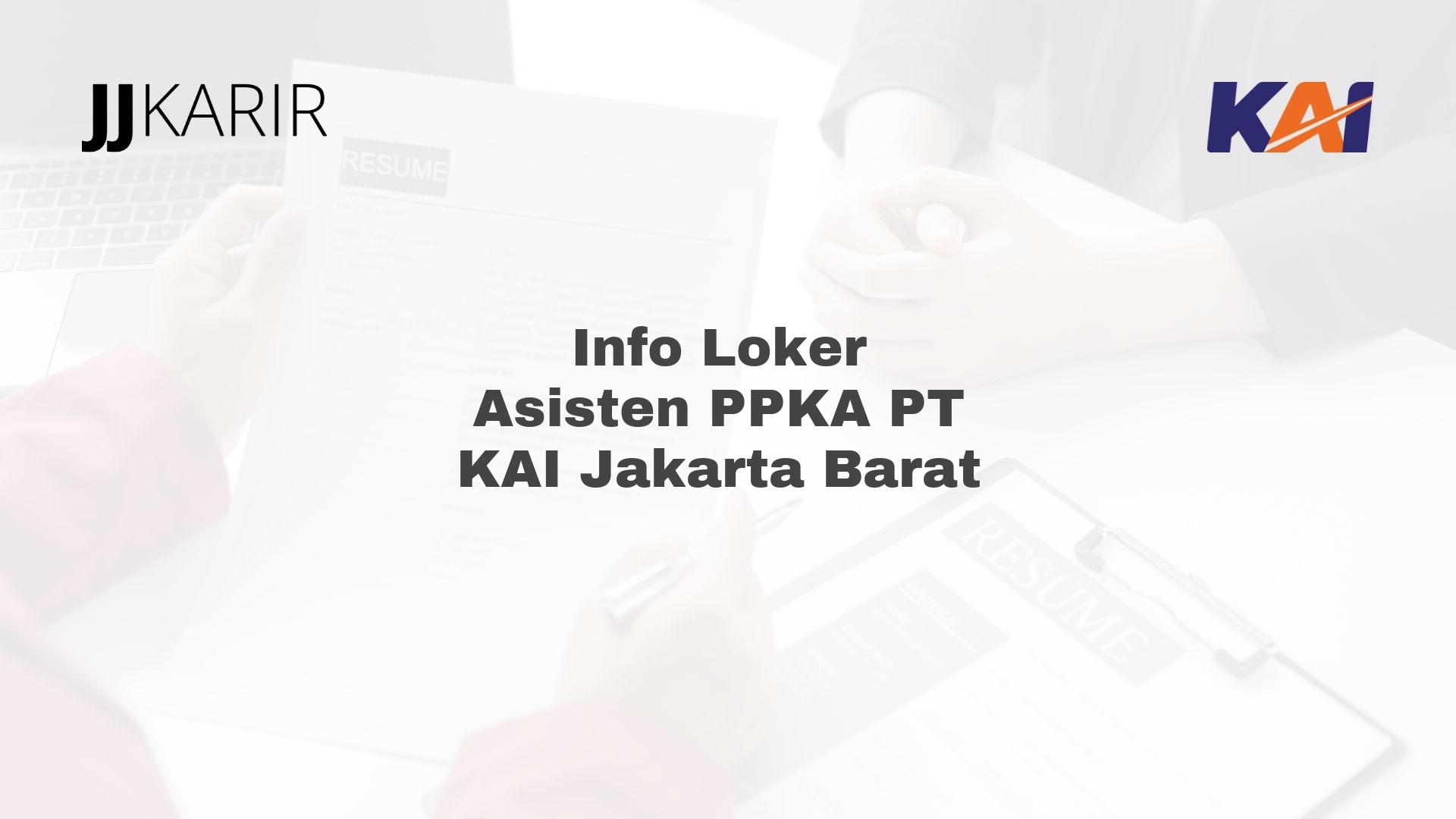 Info Loker Asisten PPKA PT KAI Jakarta Barat