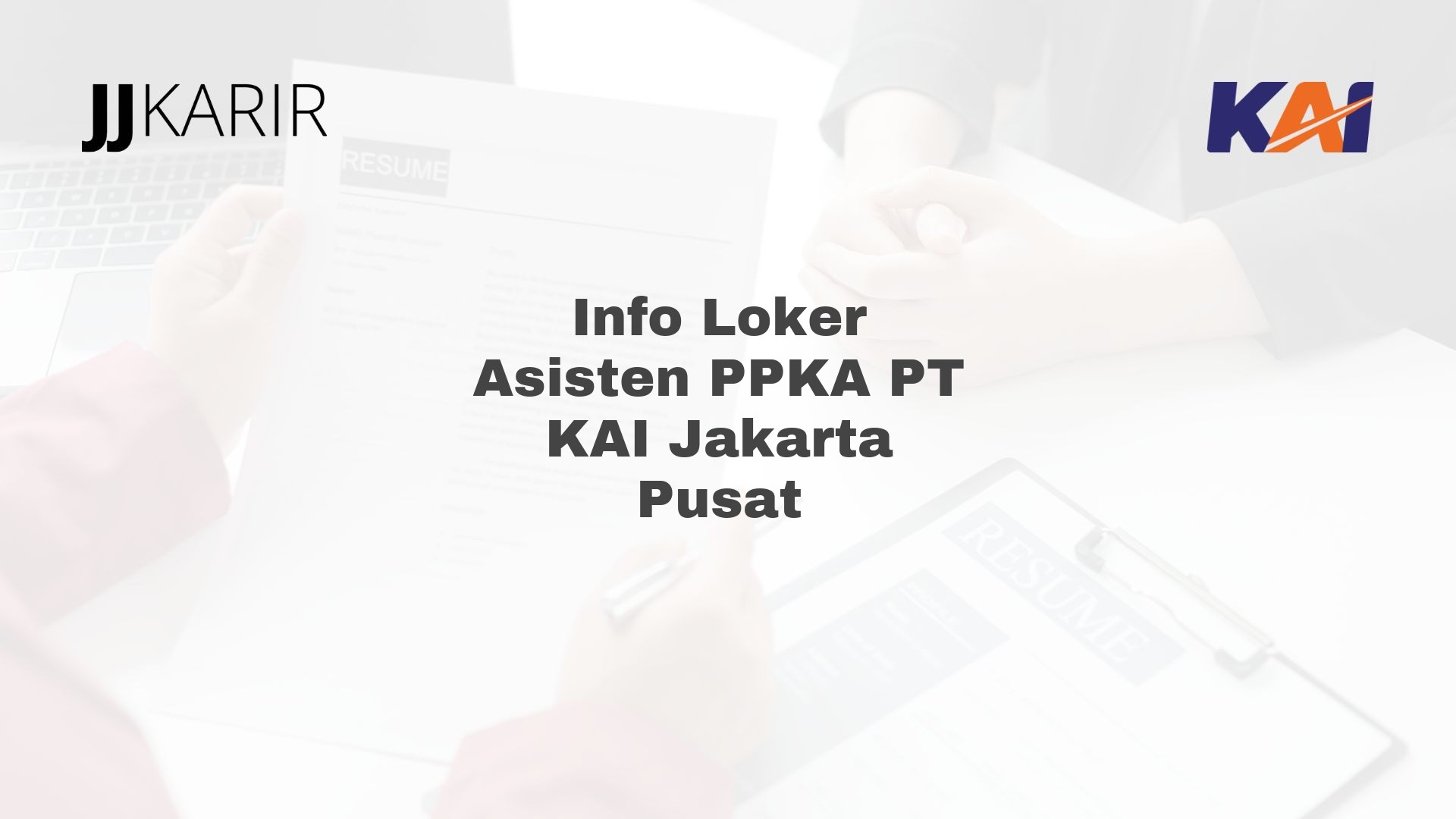Info Loker Asisten PPKA PT KAI Jakarta Pusat