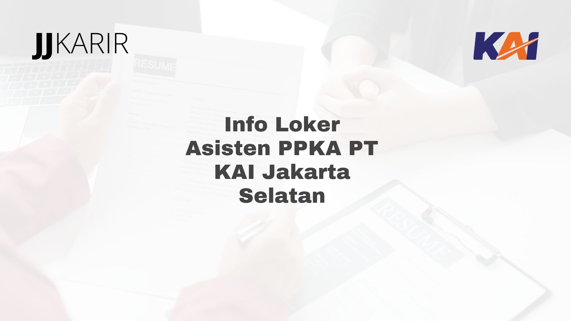 Info Loker Asisten PPKA PT KAI Jakarta Selatan