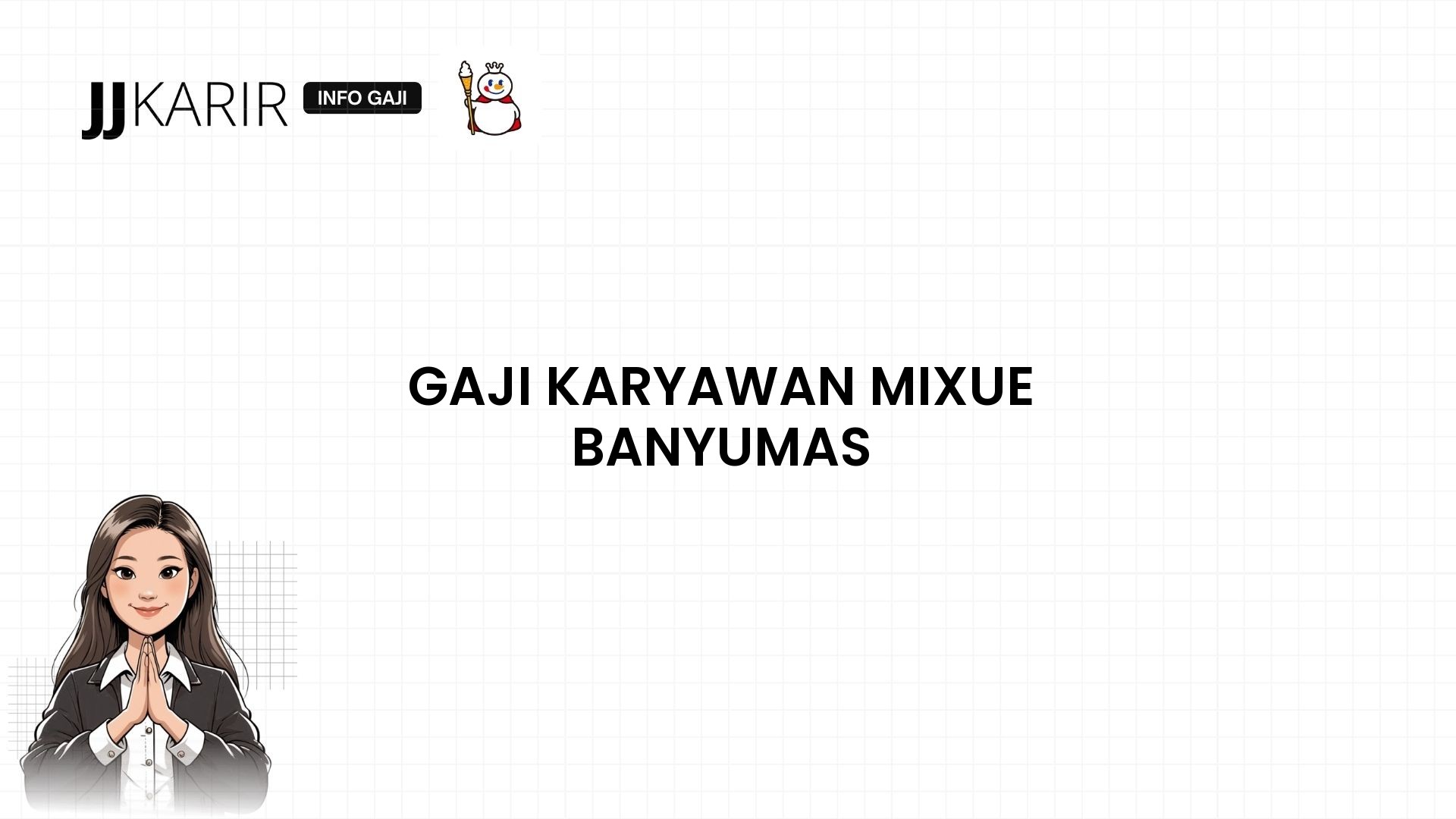 Gaji Karyawan Mixue Banyumas