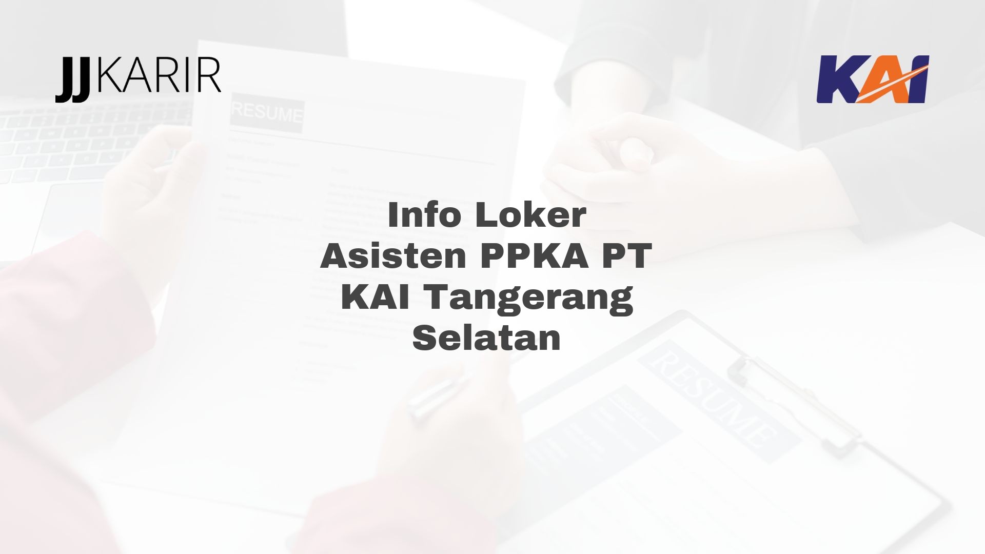 Info Loker Asisten PPKA PT KAI Tangerang Selatan