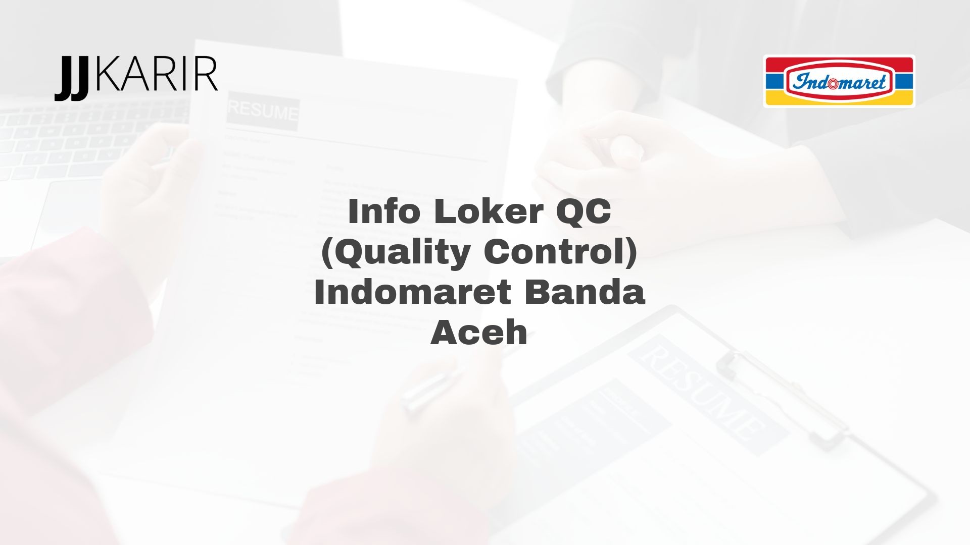 Info Loker QC (Quality Control) Indomaret Banda Aceh