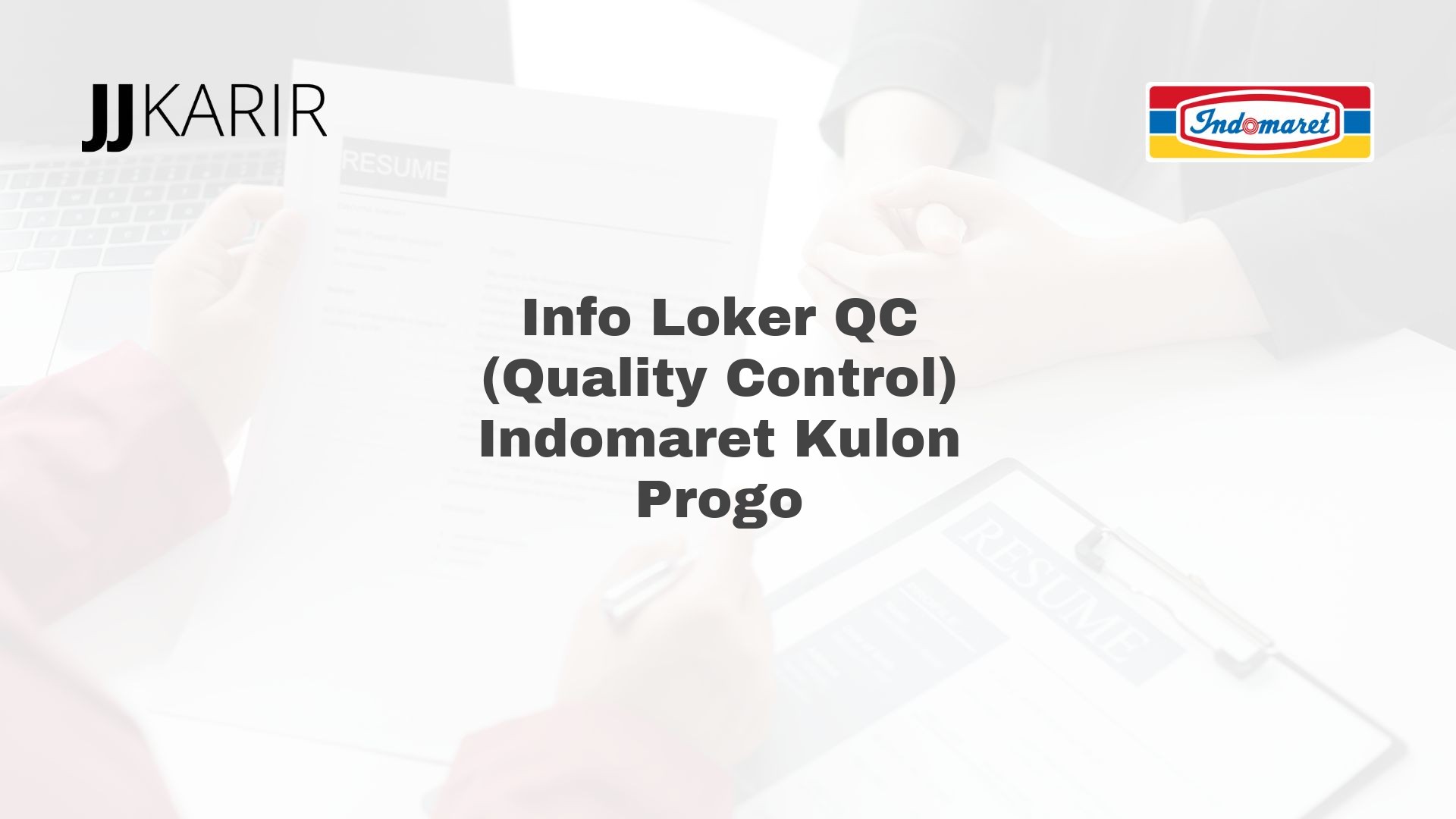 Info Loker QC (Quality Control) Indomaret Kulon Progo