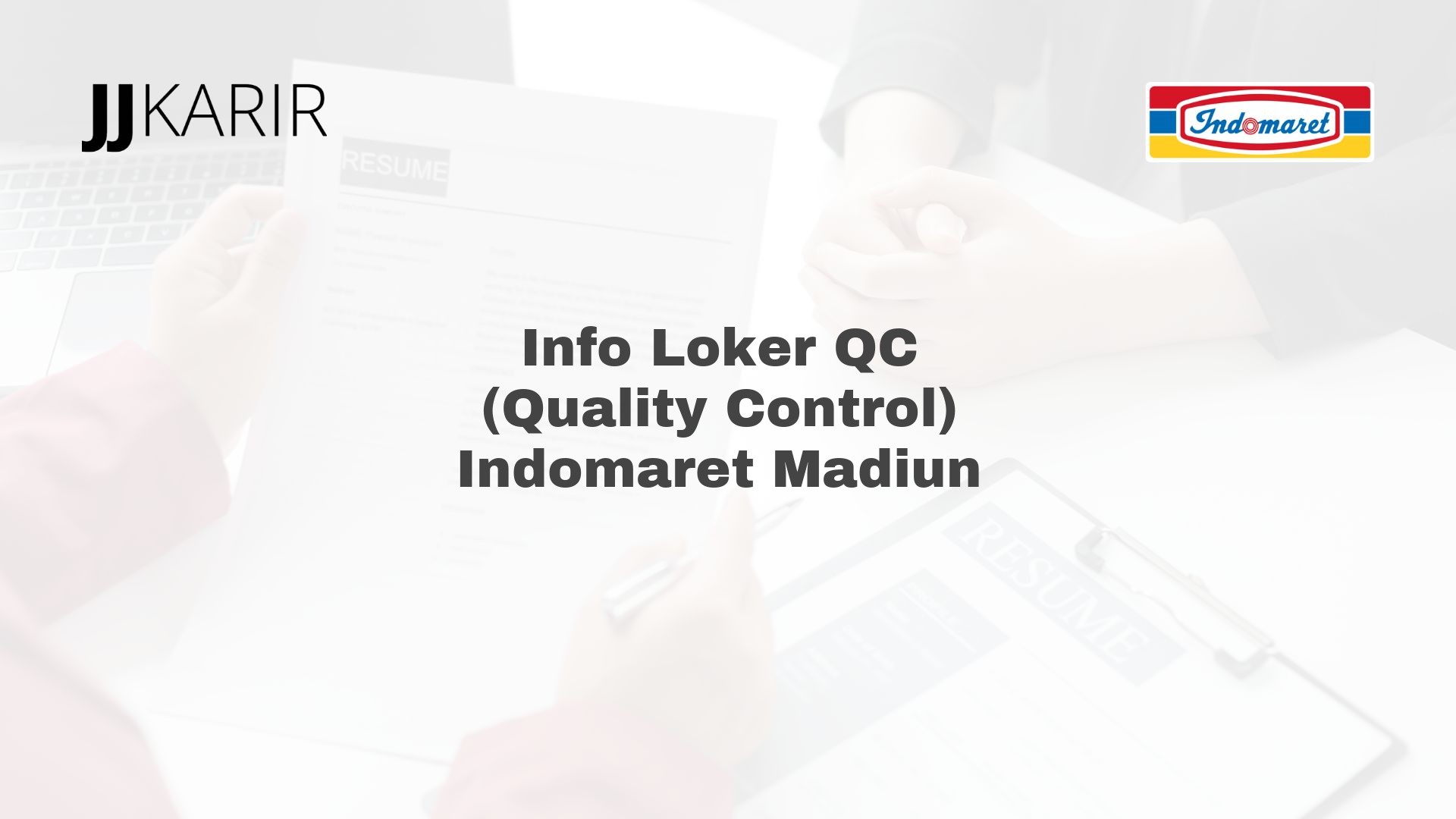 Info Loker QC (Quality Control) Indomaret Madiun