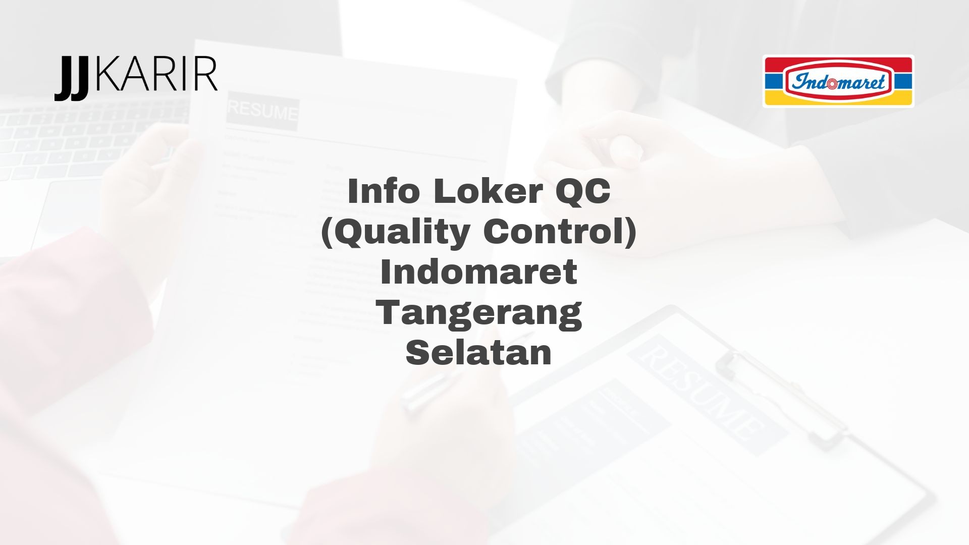 Info Loker QC (Quality Control) Indomaret Tangerang Selatan
