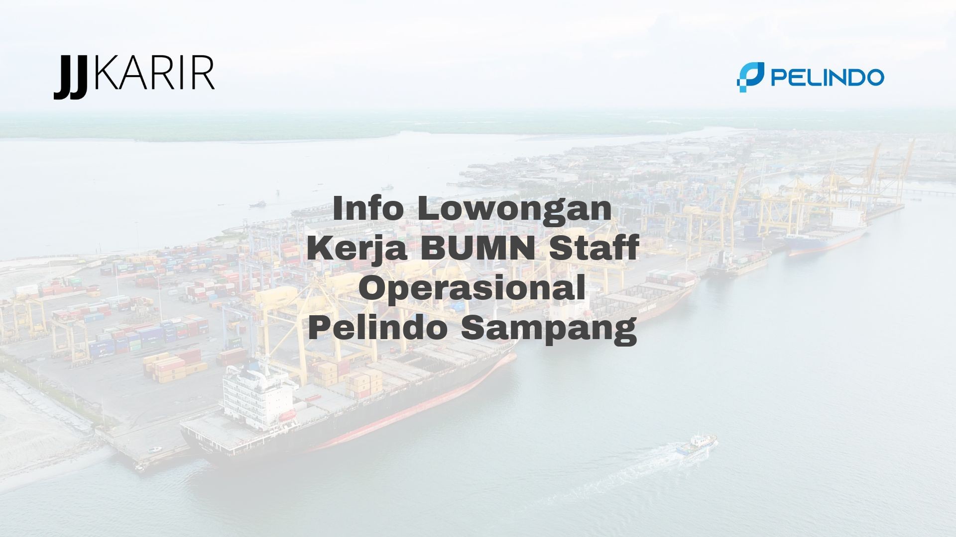 Info Lowongan Kerja BUMN Staff Operasional Pelindo Sampang
