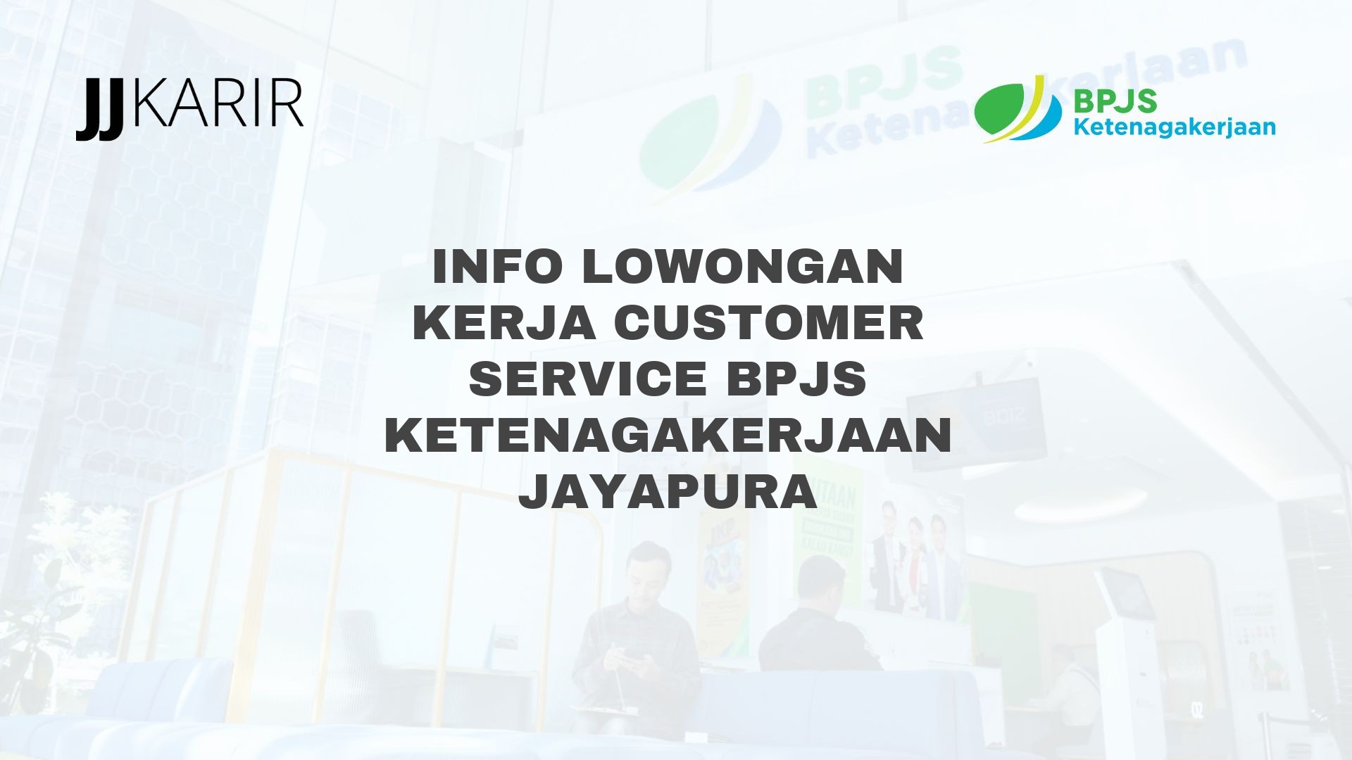 Info Lowongan Kerja Customer Service BPJS Ketenagakerjaan Jayapura