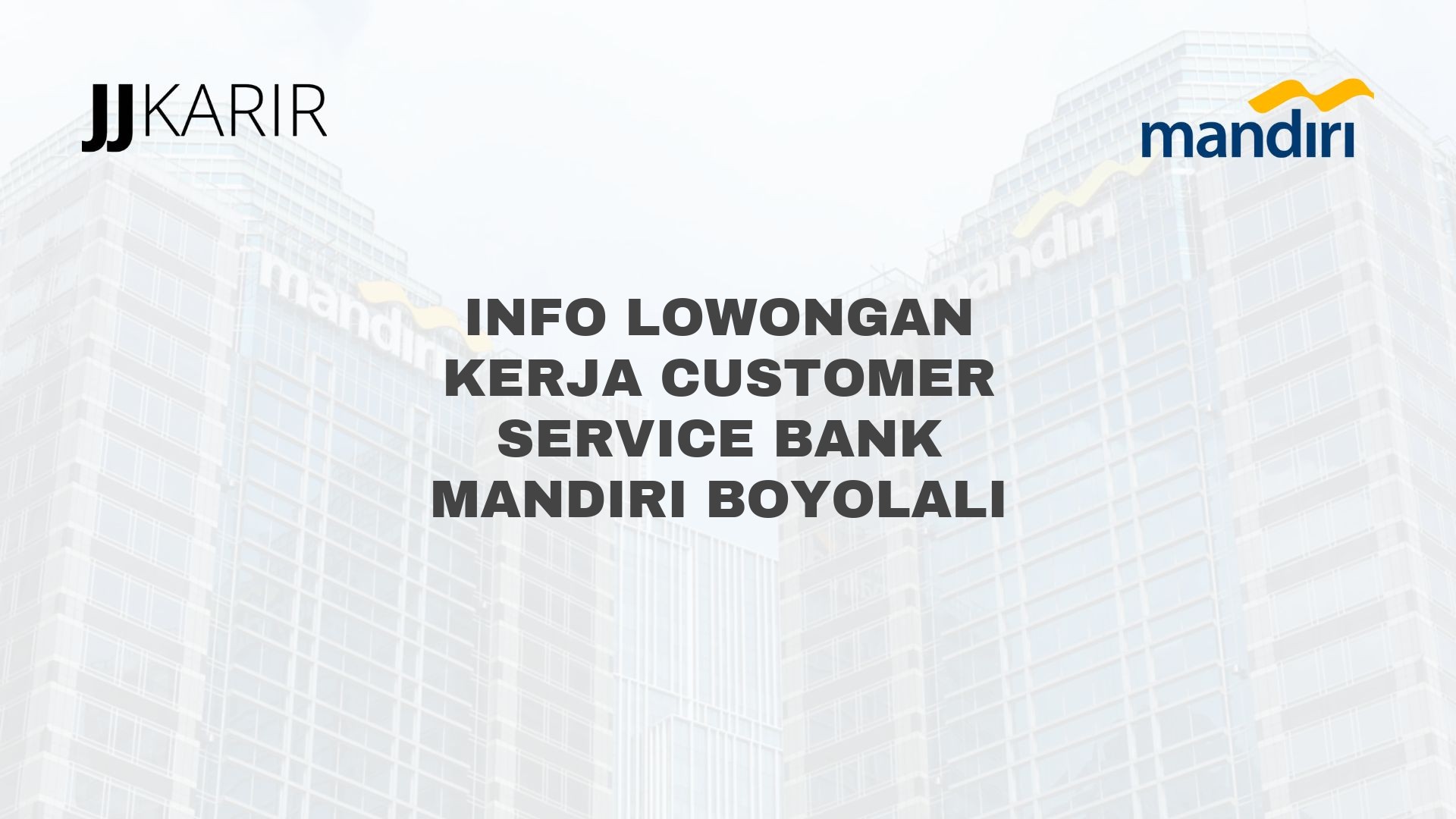 Info Lowongan Kerja Customer Service Bank Mandiri Boyolali