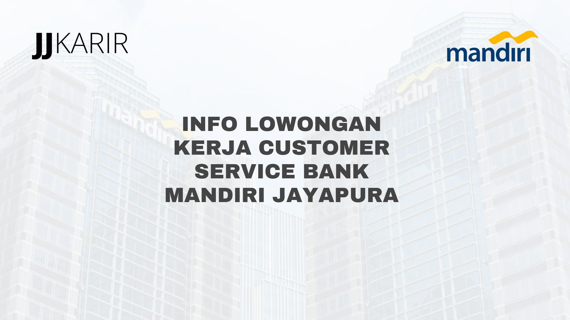 Info Lowongan Kerja Customer Service Bank Mandiri Jayapura