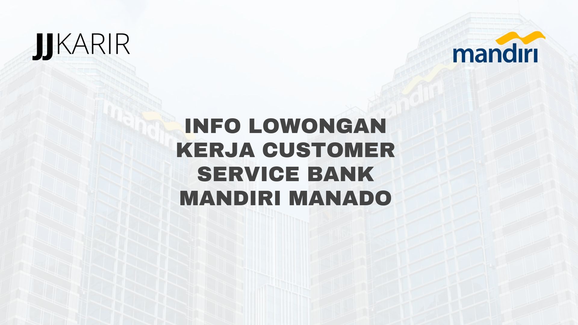 Info Lowongan Kerja Customer Service Bank Mandiri Manado
