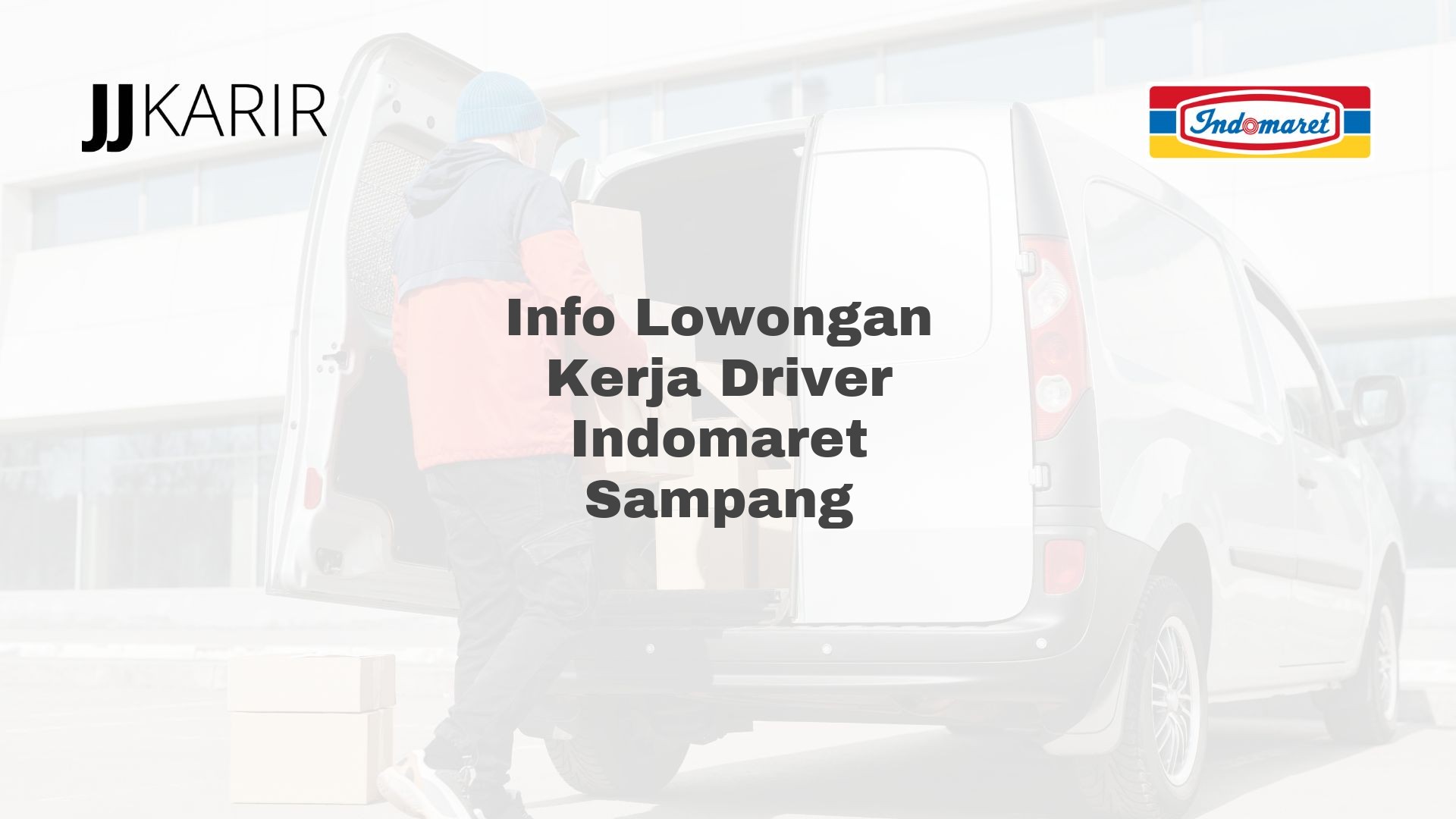 Info Lowongan Kerja Driver Indomaret Sampang