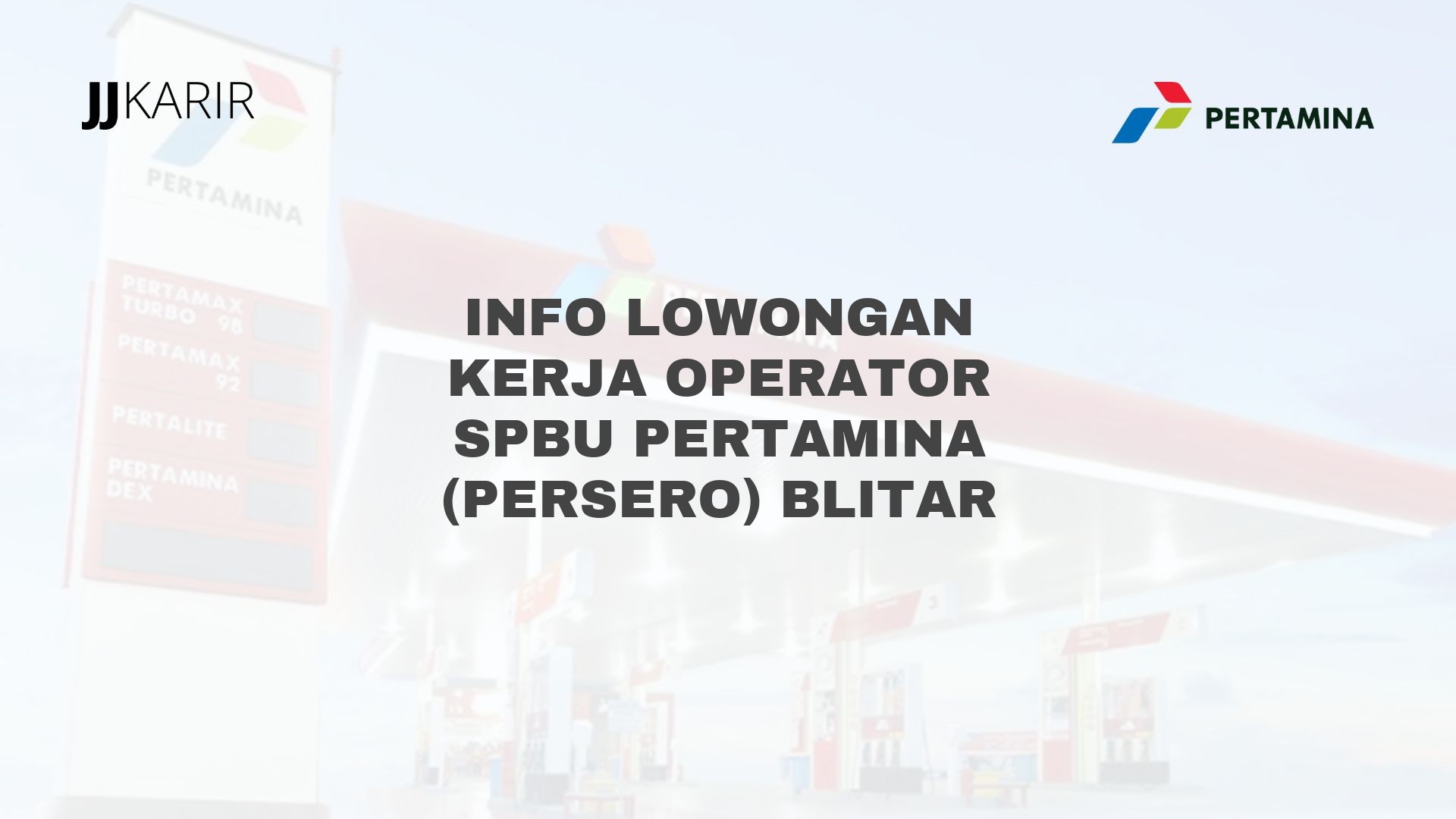 Info Lowongan Kerja Operator SPBU Pertamina (Persero) Blitar