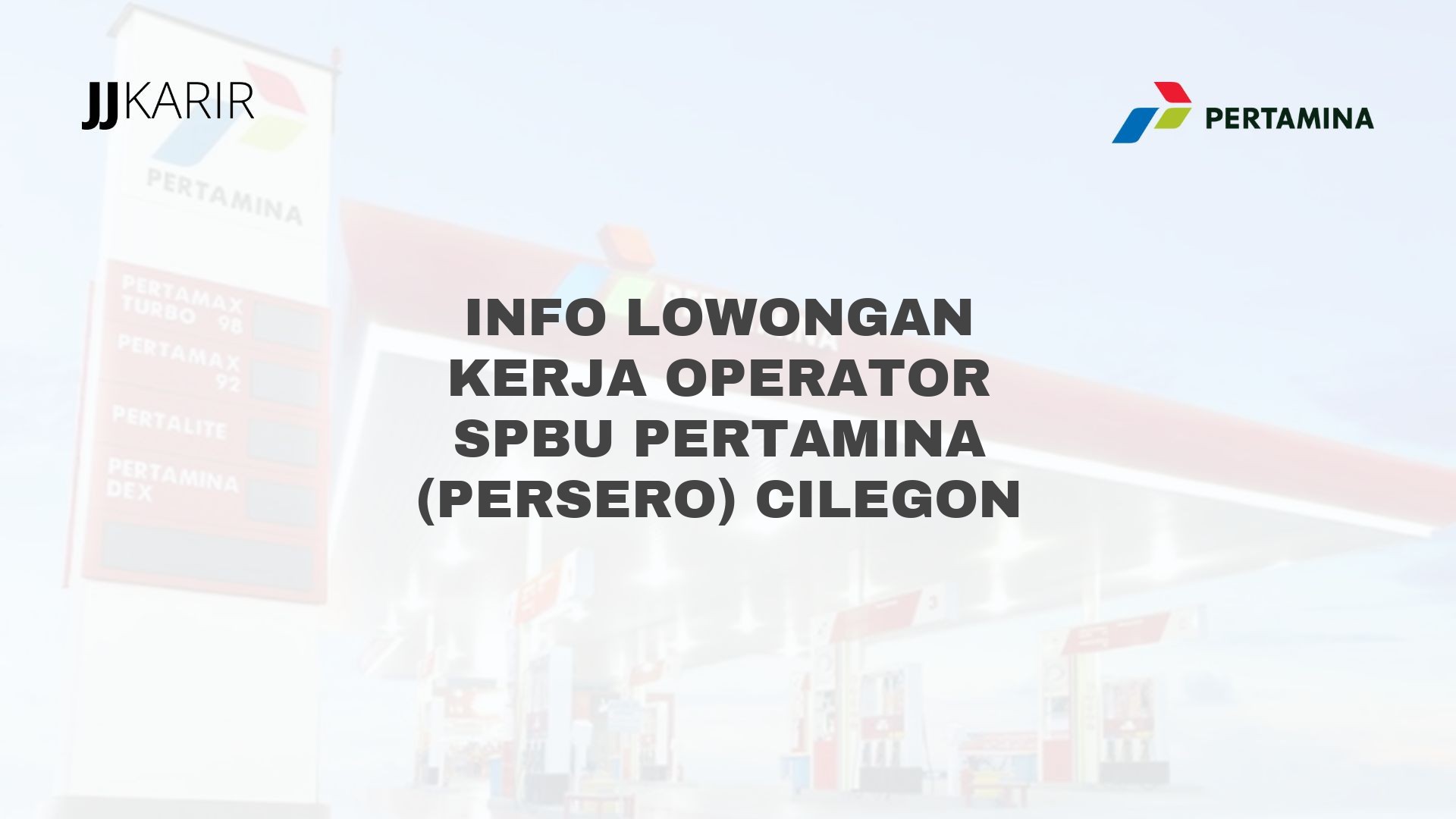 Info Lowongan Kerja Operator SPBU Pertamina (Persero) Cilegon