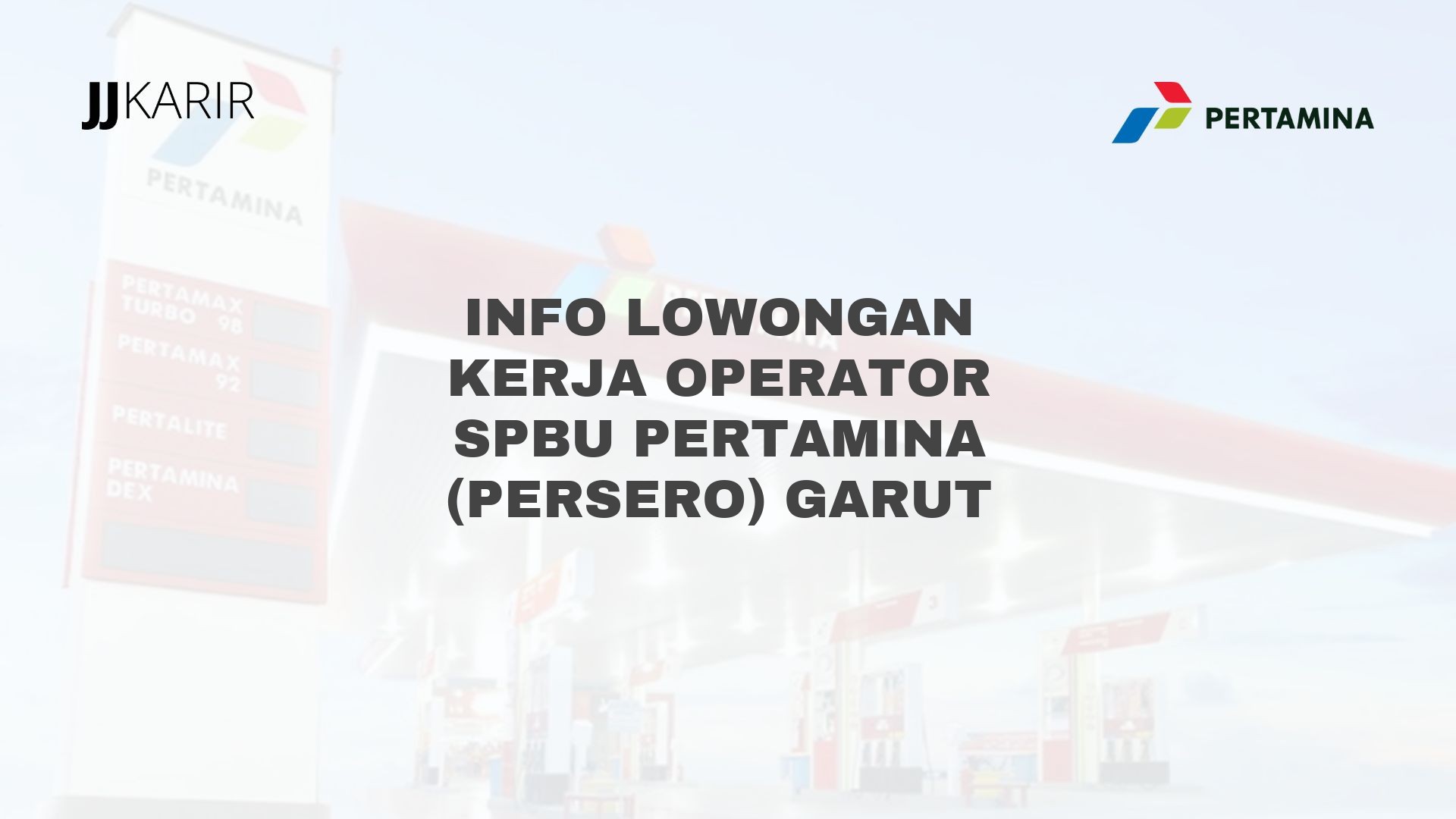 Info Lowongan Kerja Operator SPBU Pertamina (Persero) Garut