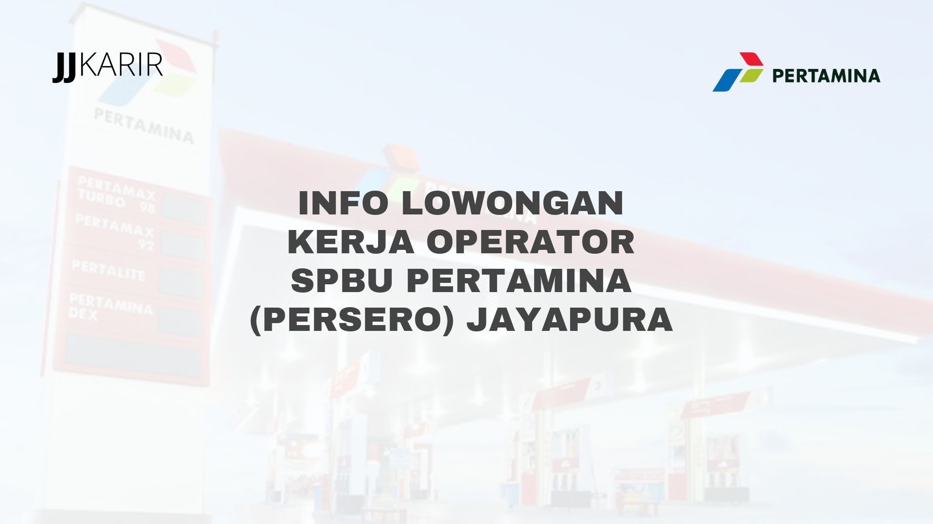 Info Lowongan Kerja Operator SPBU Pertamina (Persero) Jayapura