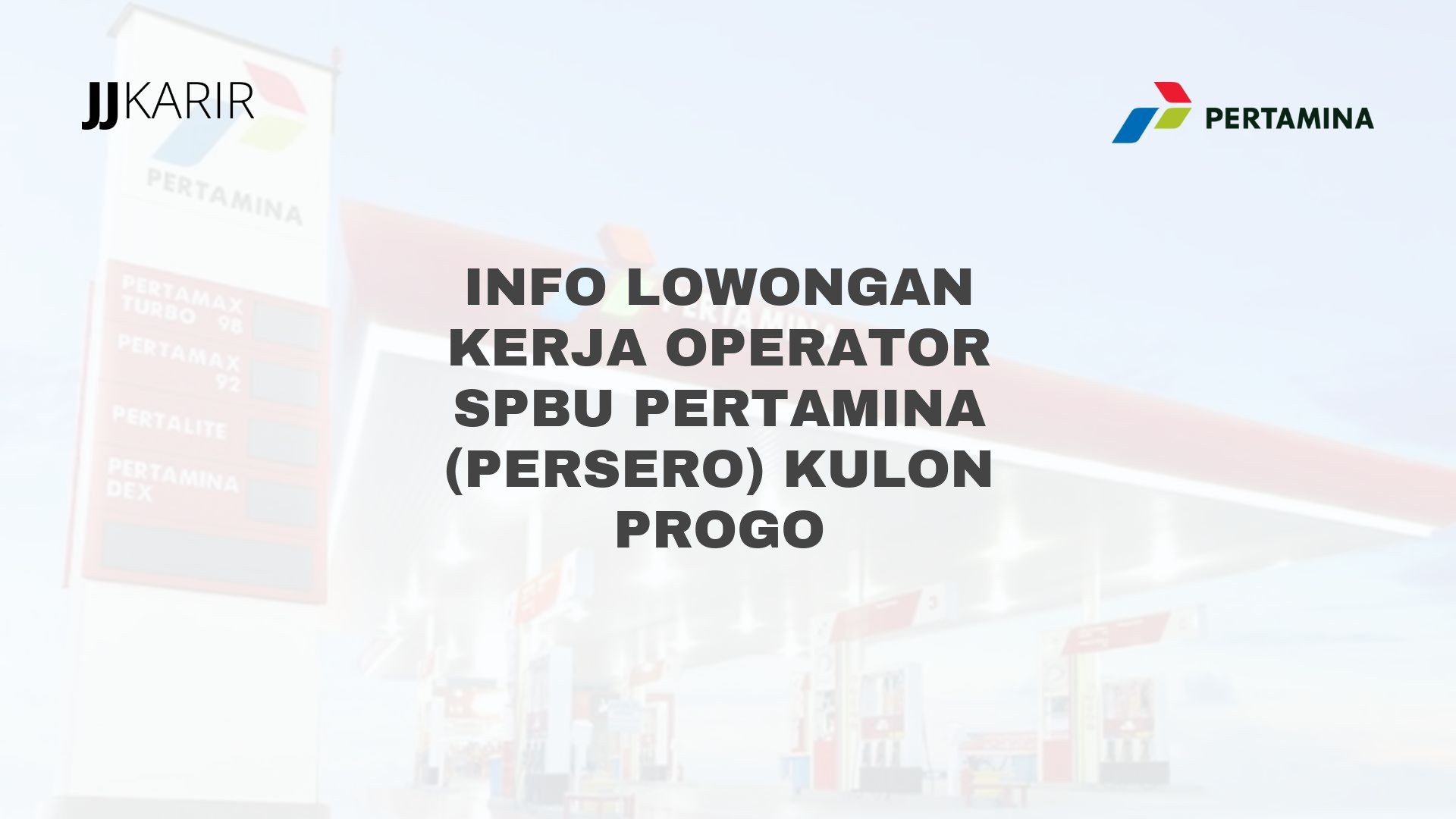 Info Lowongan Kerja Operator SPBU Pertamina (Persero) Kulon Progo
