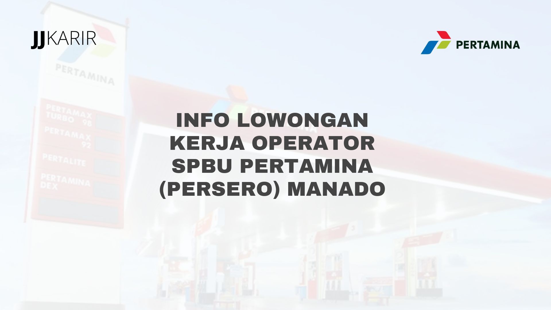 Info Lowongan Kerja Operator SPBU Pertamina (Persero) Manado