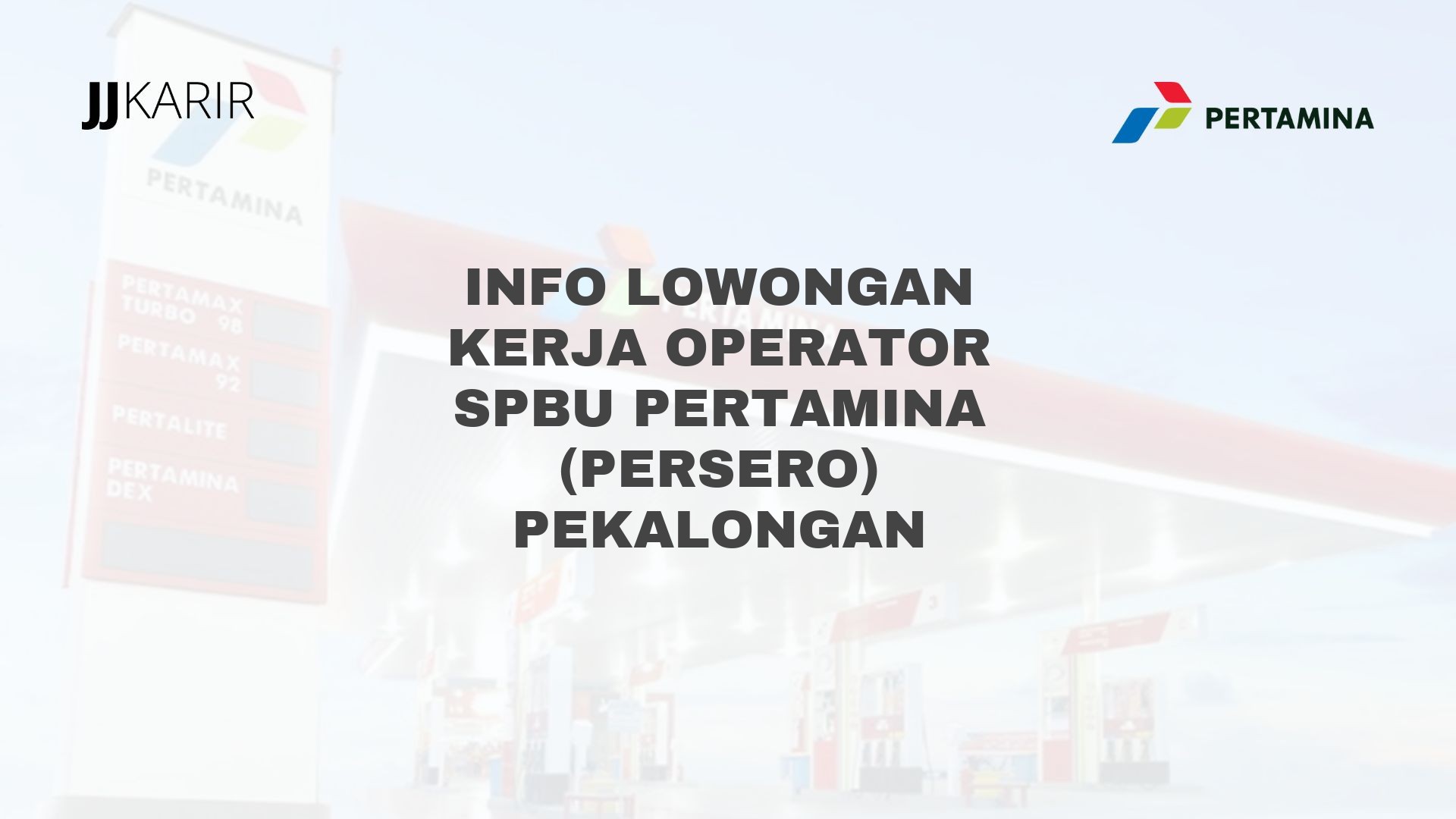 Info Lowongan Kerja Operator SPBU Pertamina (Persero) Pekalongan