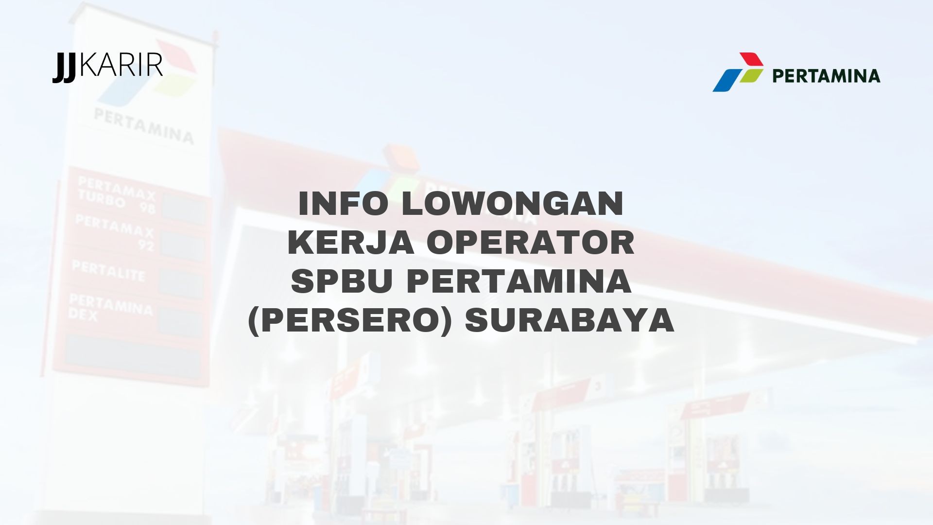 Info Lowongan Kerja Operator SPBU Pertamina (Persero) Surabaya