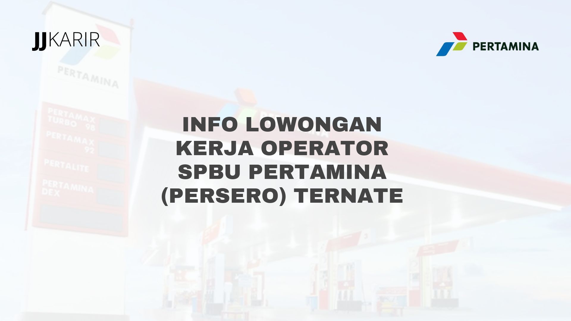 Info Lowongan Kerja Operator SPBU Pertamina (Persero) Ternate