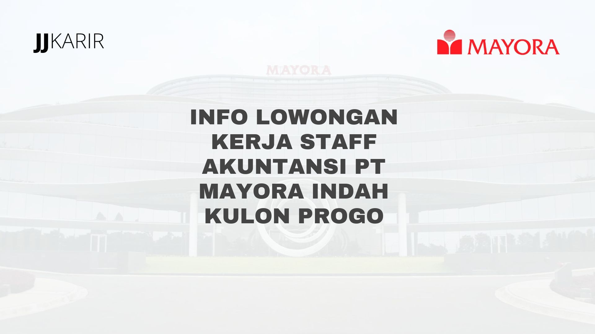 Info Lowongan Kerja Staff Akuntansi PT Mayora Indah Kulon Progo