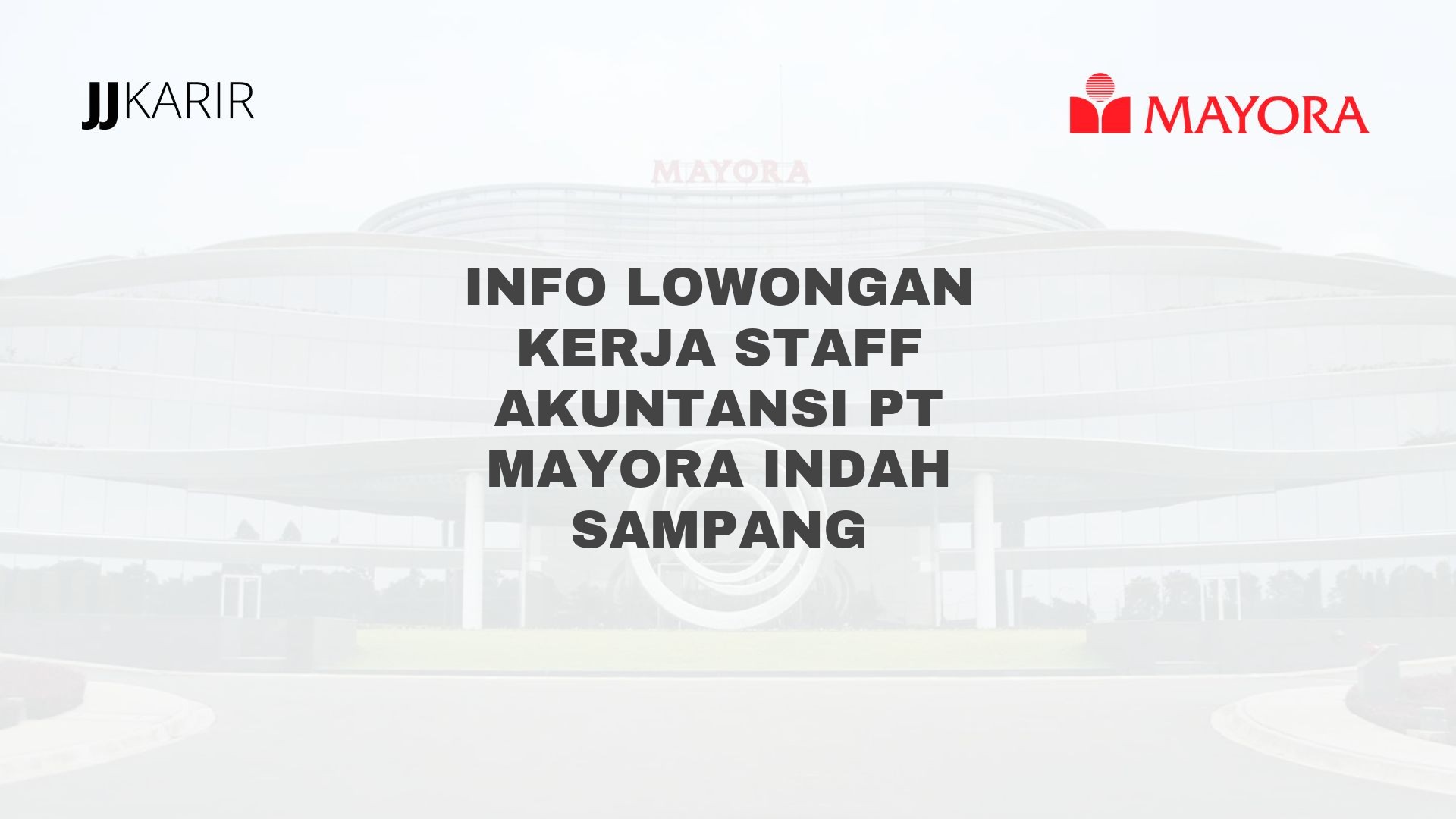 Info Lowongan Kerja Staff Akuntansi PT Mayora Indah Sampang