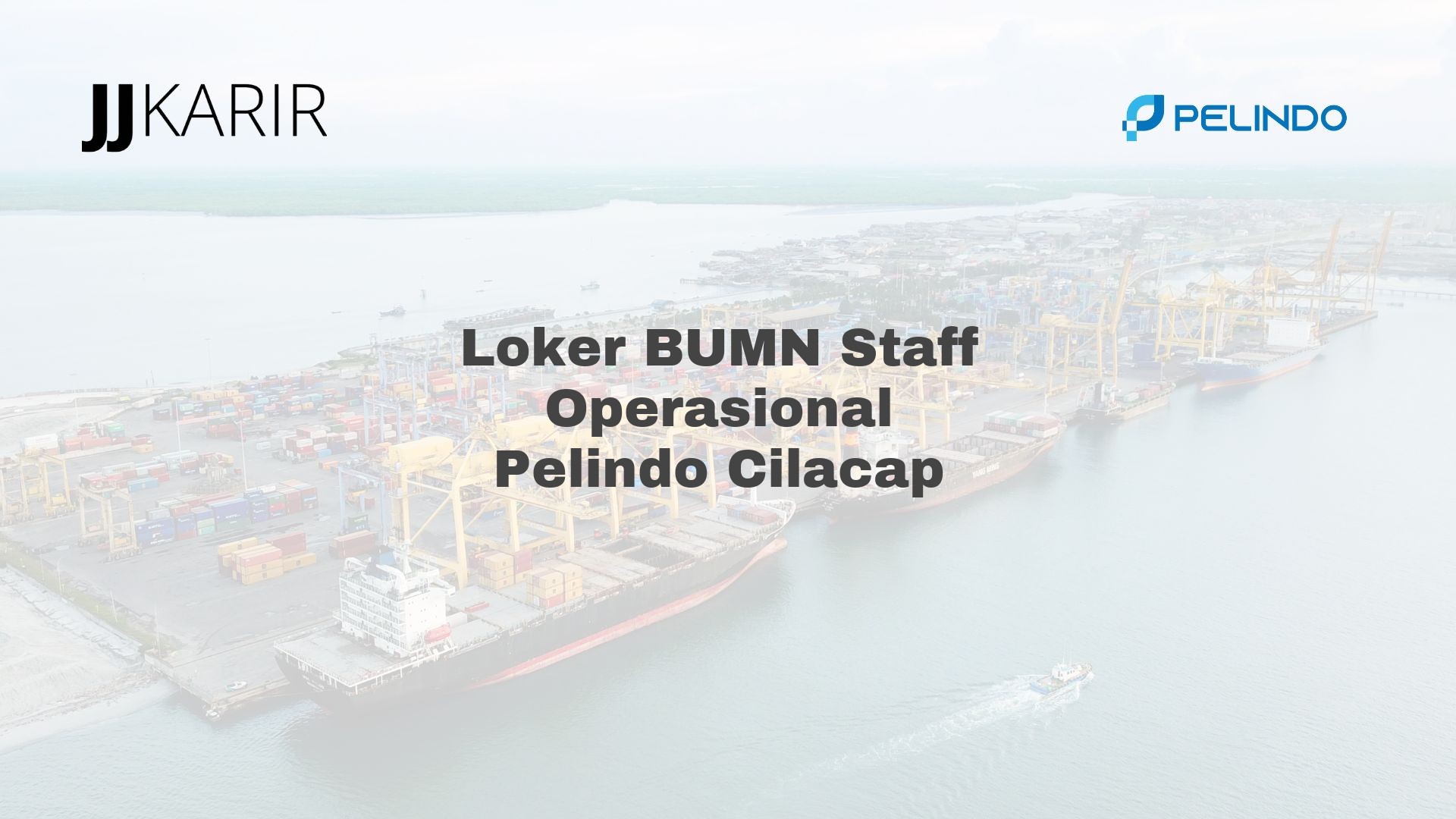 Loker BUMN Staff Operasional Pelindo Cilacap