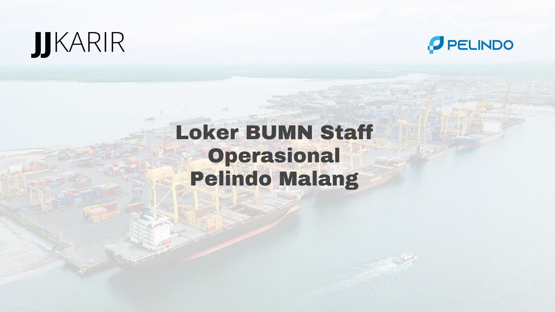 Loker BUMN Staff Operasional Pelindo Malang