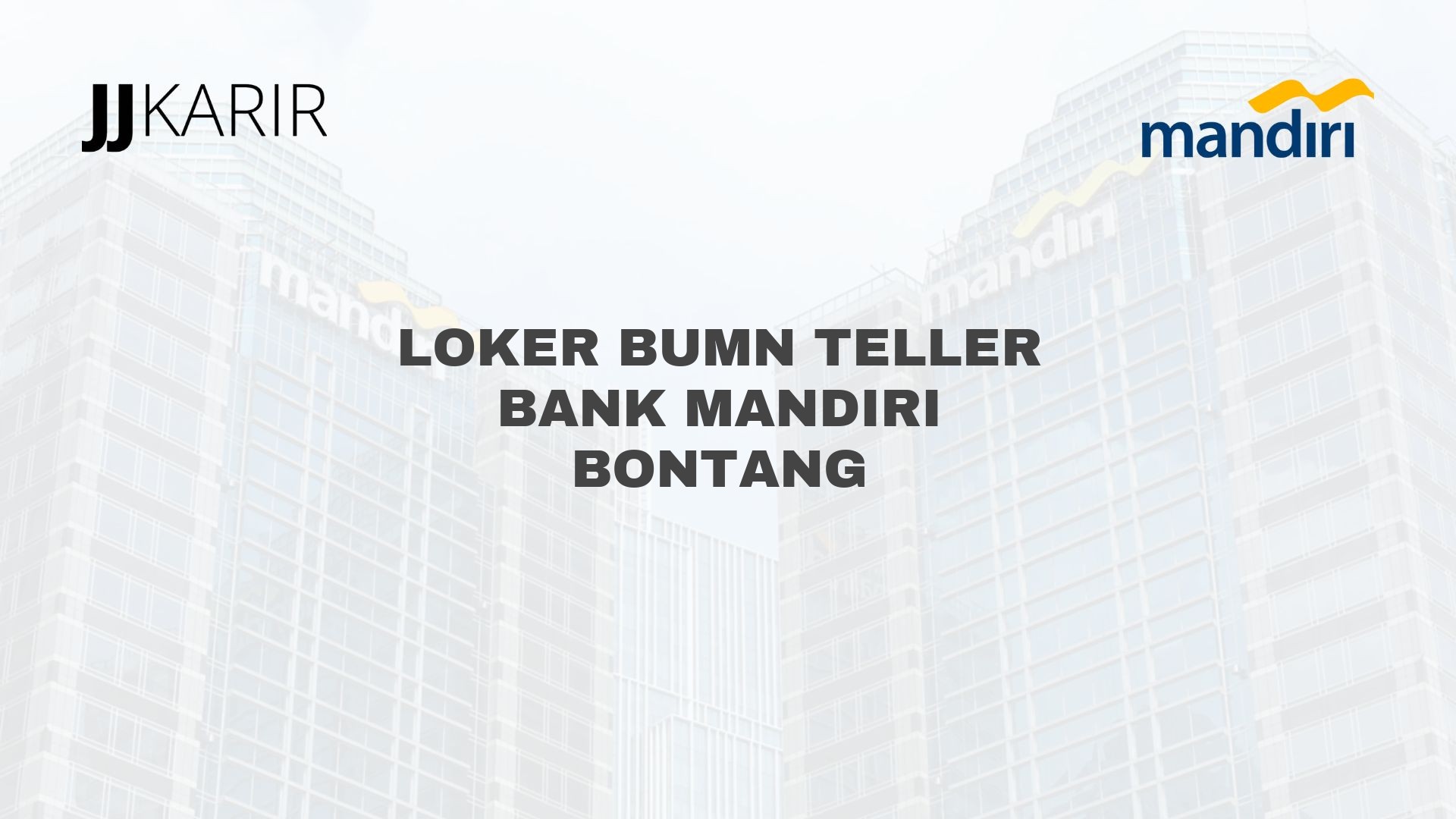 Loker BUMN Teller Bank Mandiri Bontang