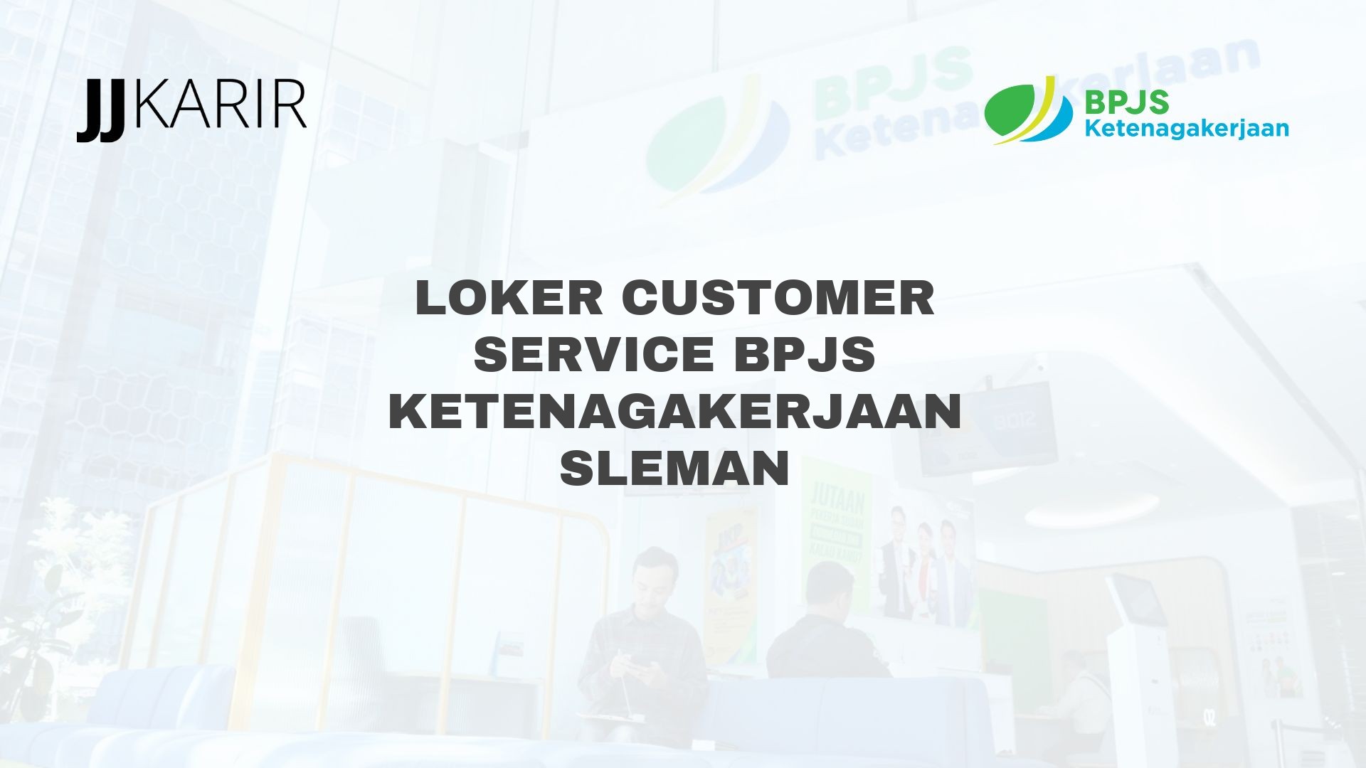 Loker Customer Service BPJS Ketenagakerjaan Sleman