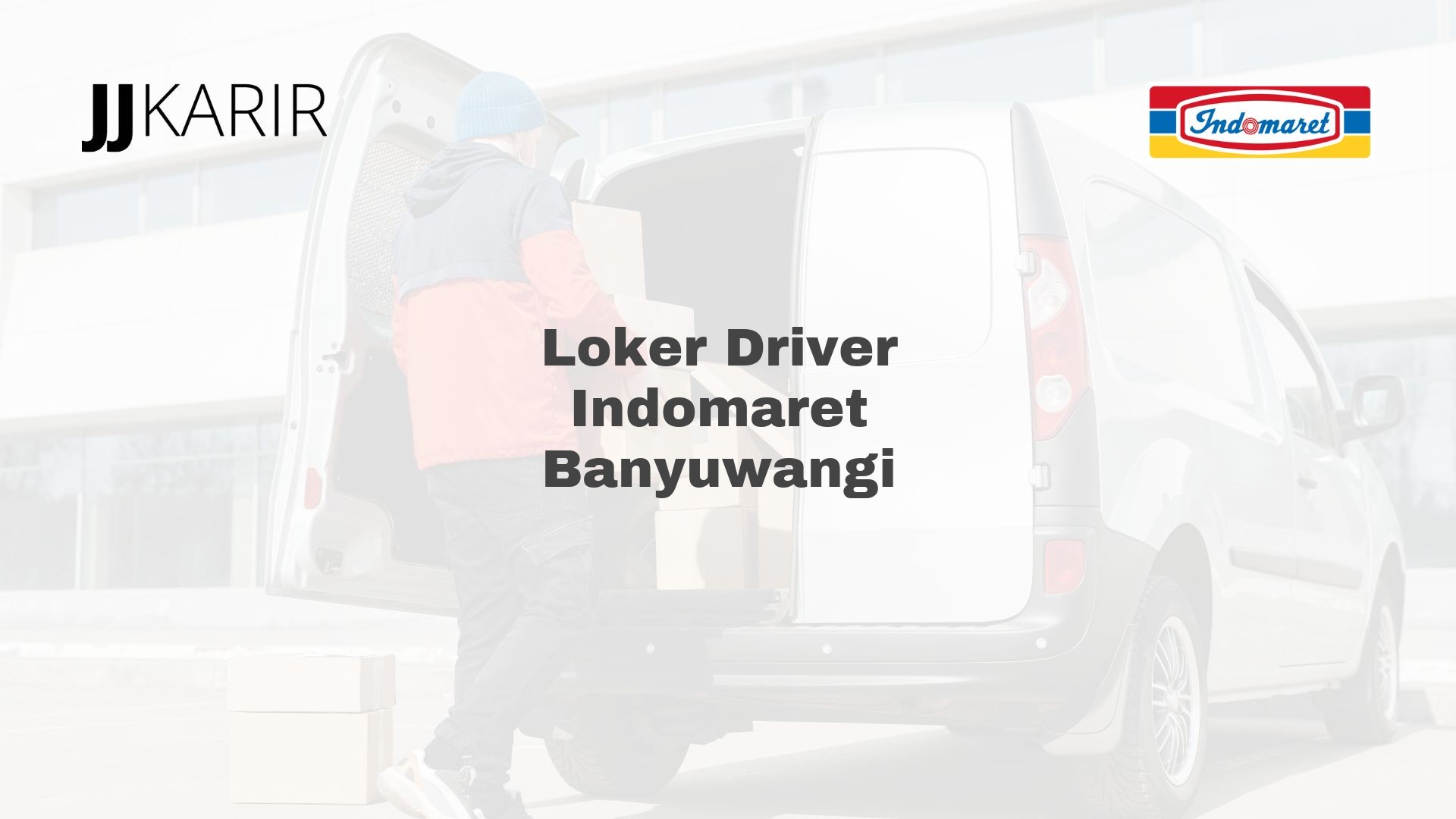 Loker Driver Indomaret Banyuwangi
