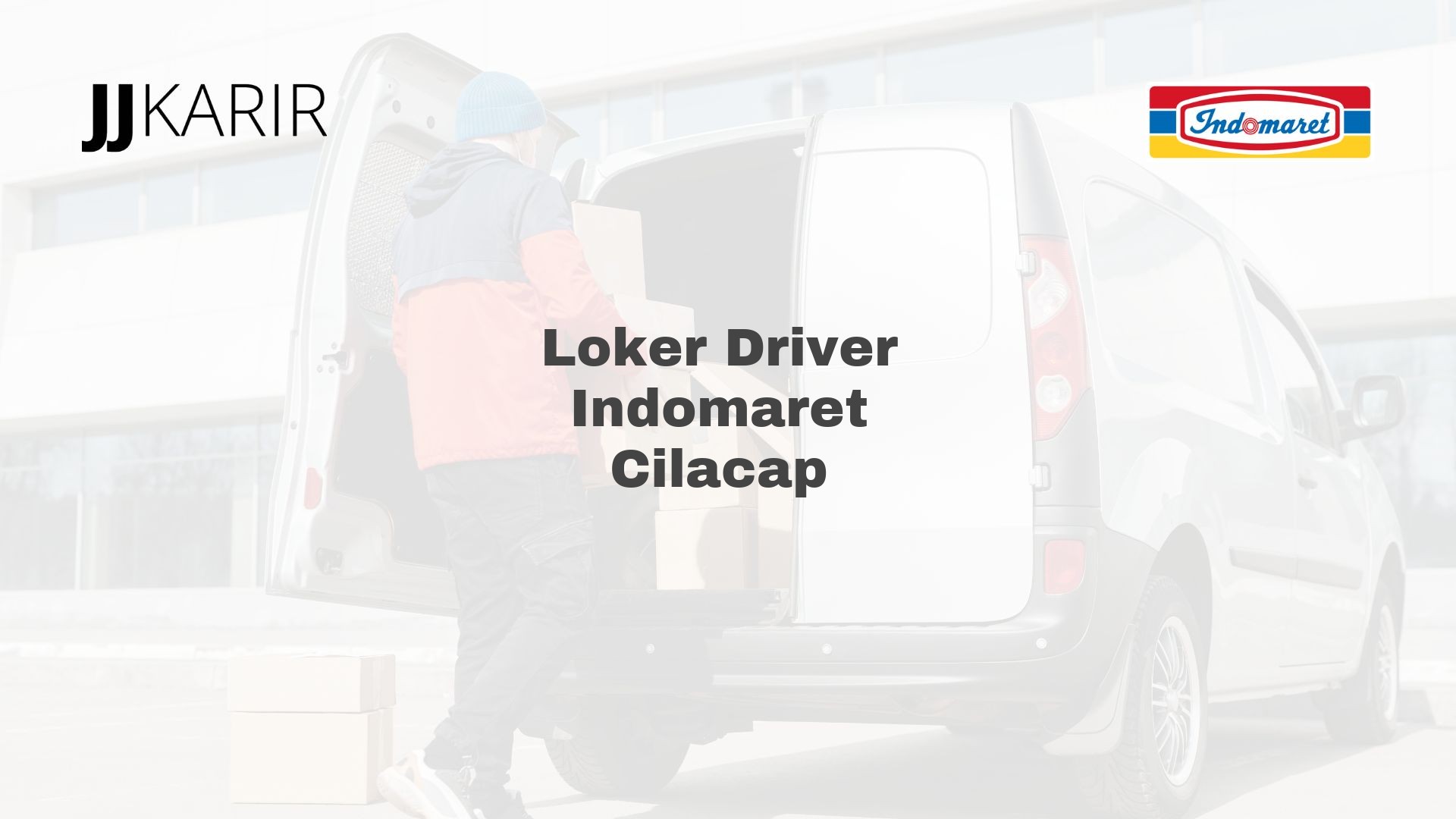 Loker Driver Indomaret Cilacap