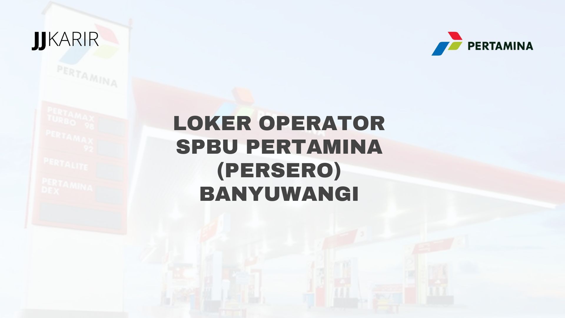 Loker Operator SPBU Pertamina (Persero) Banyuwangi