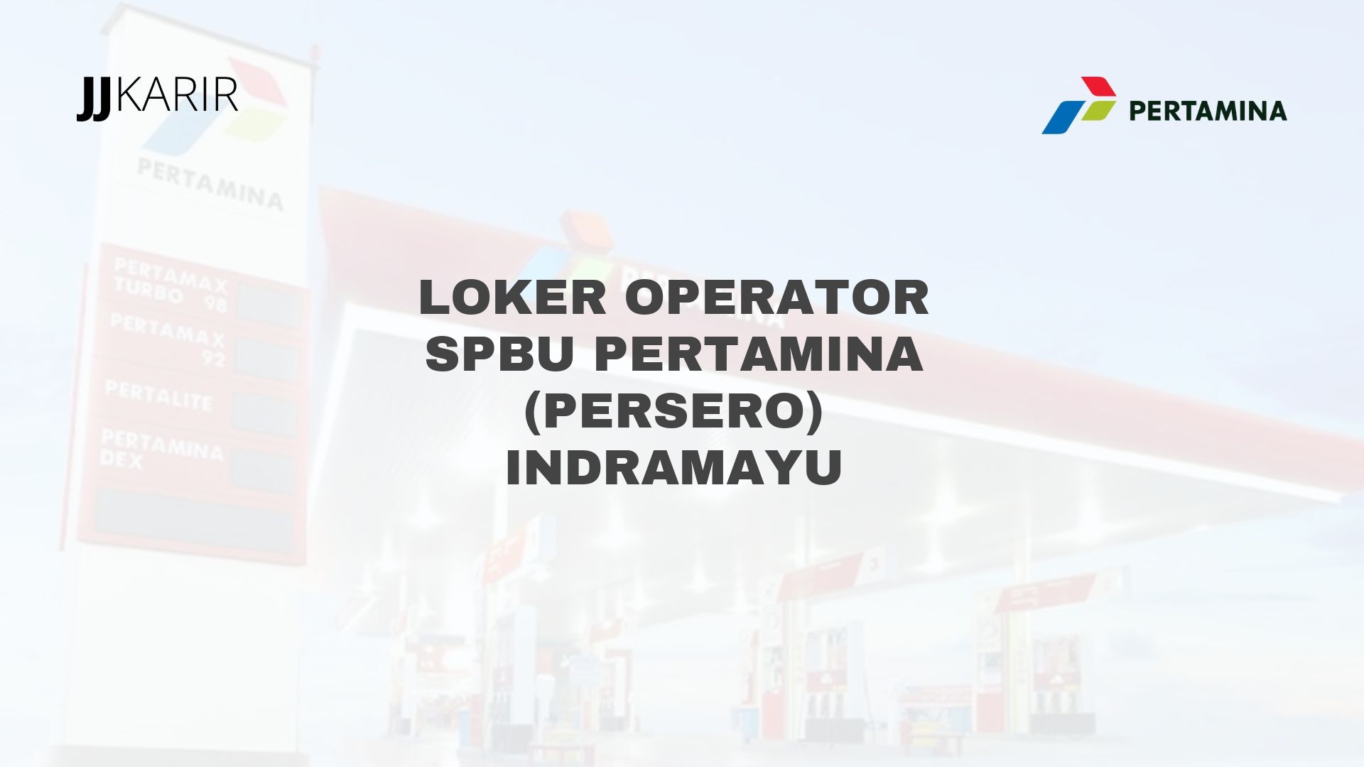 Loker Operator SPBU Pertamina (Persero) Indramayu