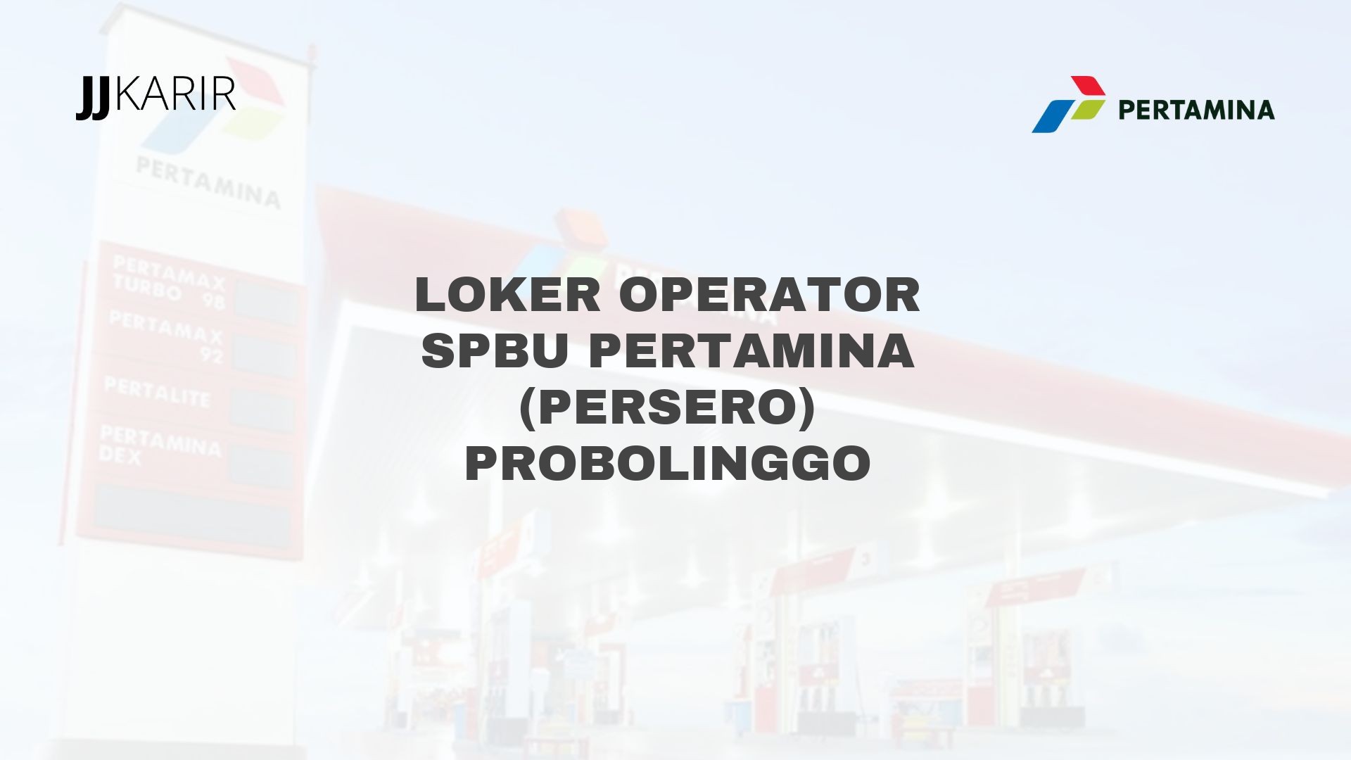 Loker Operator SPBU Pertamina (Persero) Probolinggo