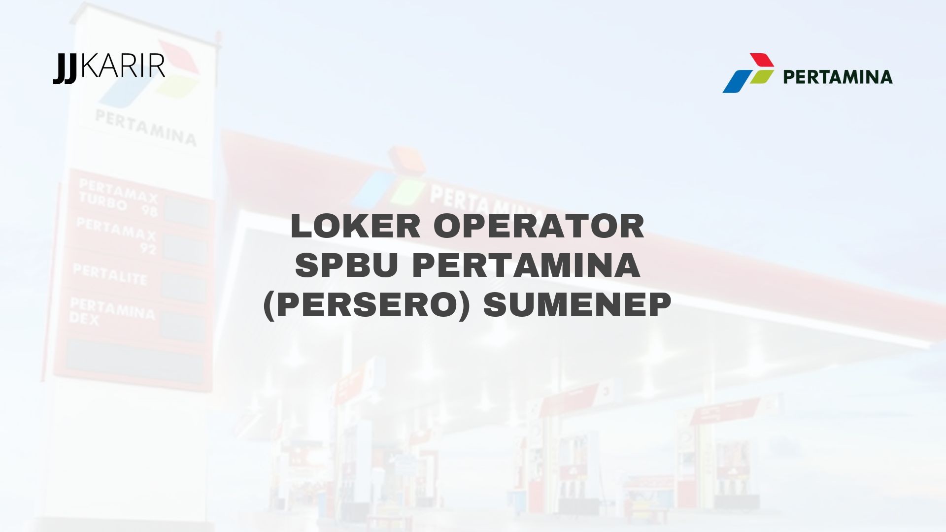 Loker Operator SPBU Pertamina (Persero) Sumenep