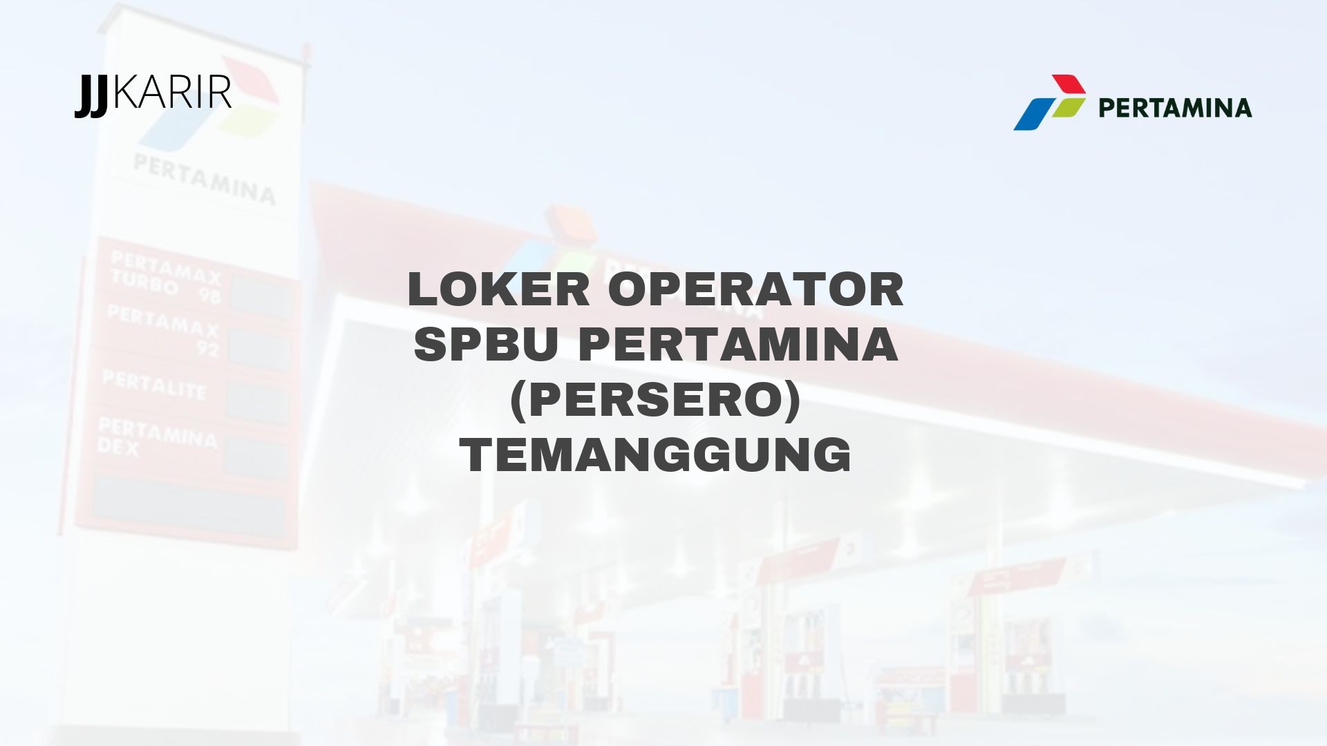 Loker Operator SPBU Pertamina (Persero) Temanggung