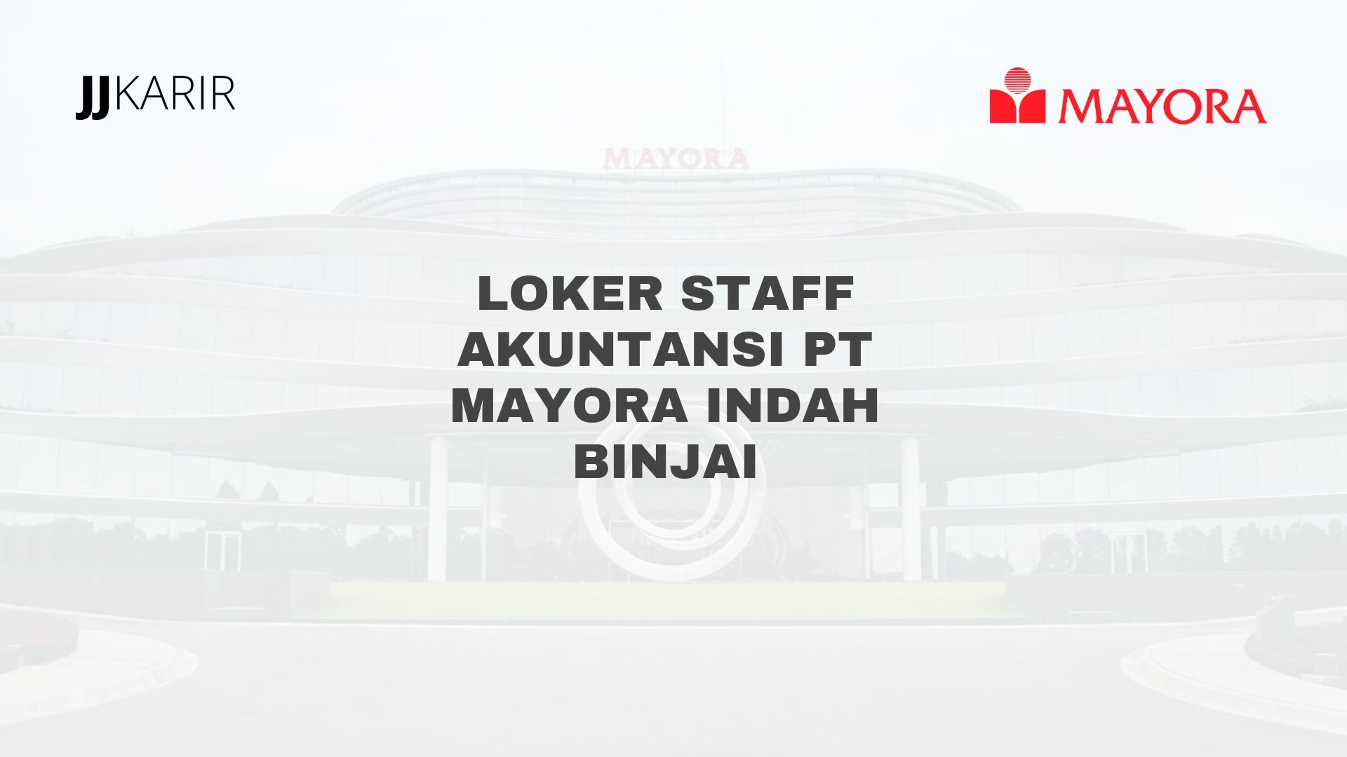 Loker Staff Akuntansi PT Mayora Indah Binjai