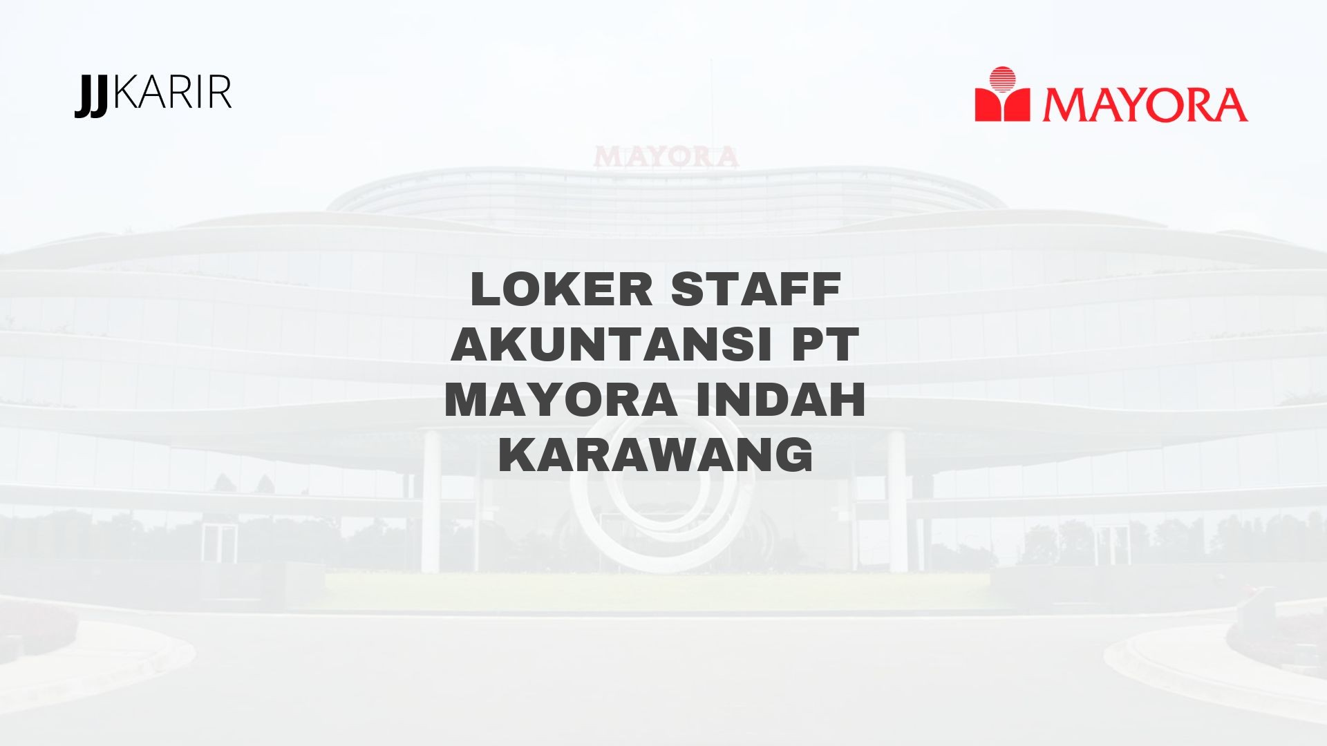 Loker Staff Akuntansi PT Mayora Indah Karawang
