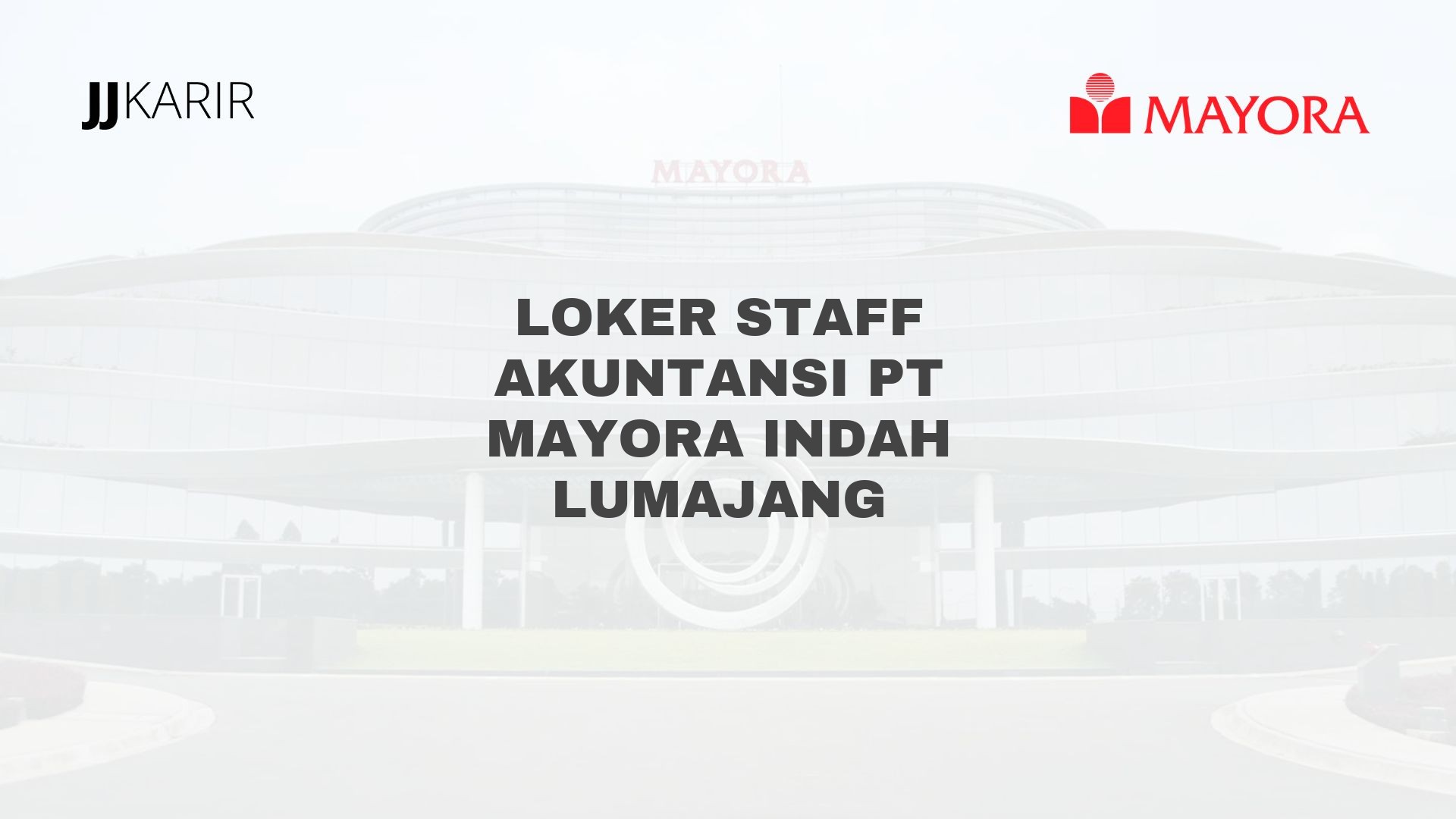 Loker Staff Akuntansi PT Mayora Indah Lumajang