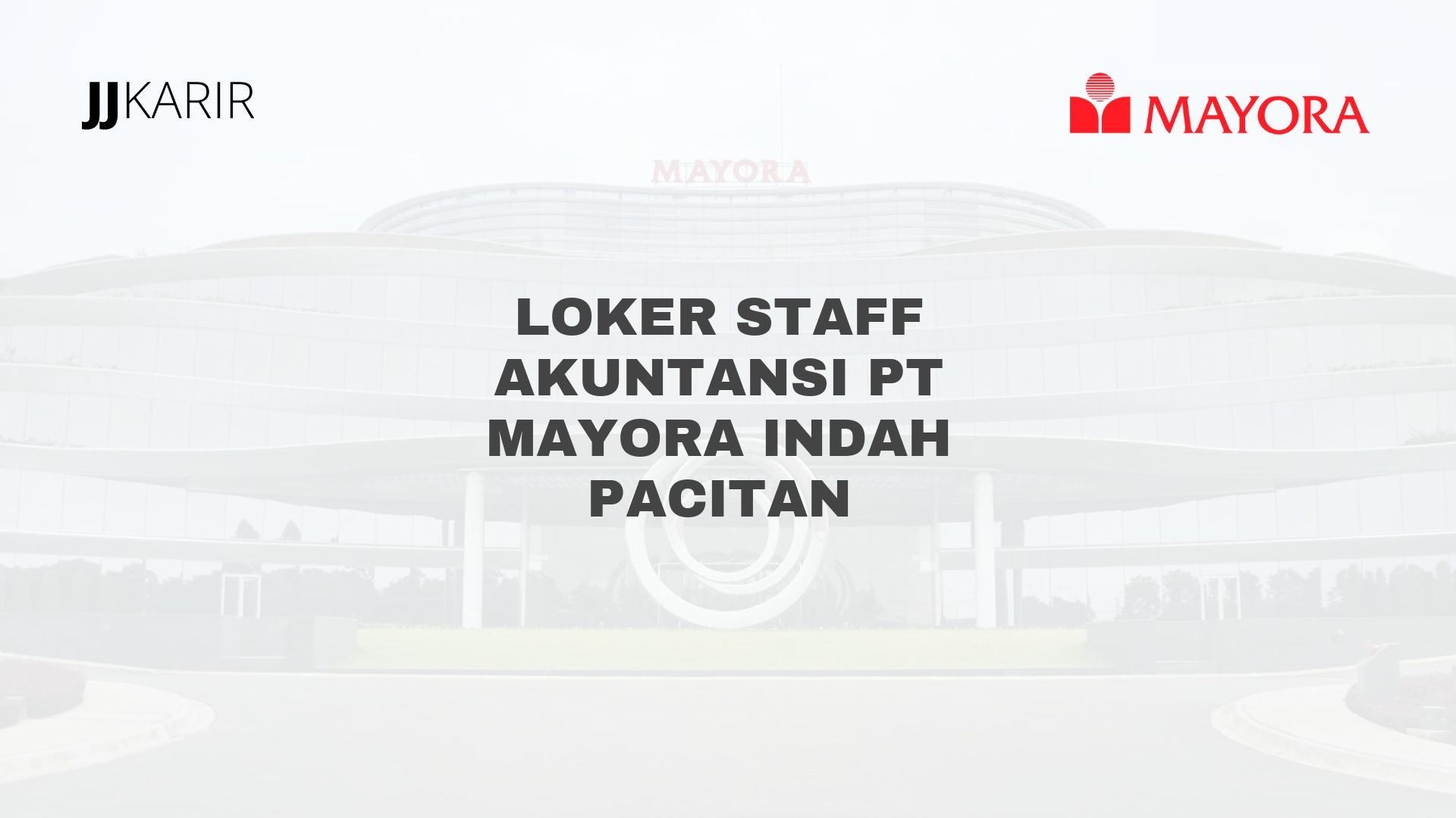 Loker Staff Akuntansi PT Mayora Indah Pacitan