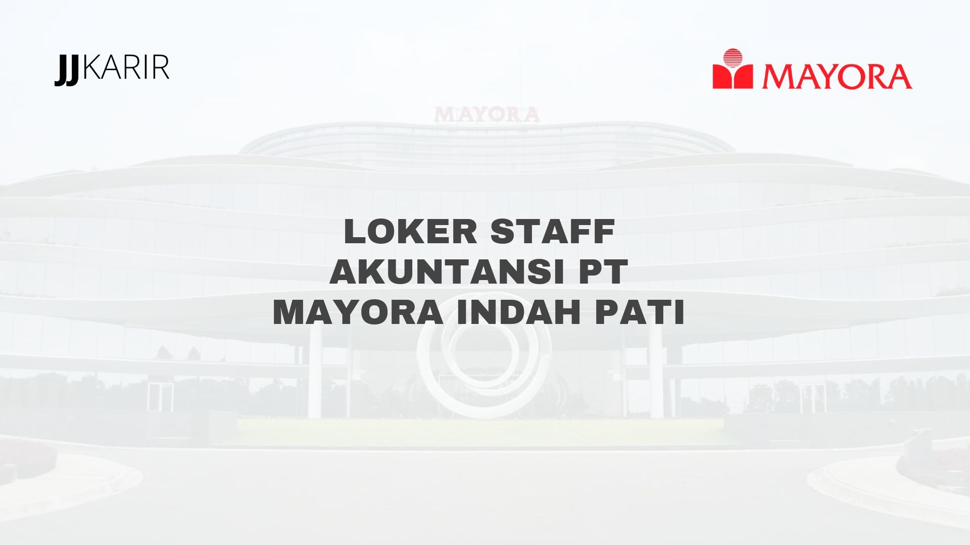 Loker Staff Akuntansi PT Mayora Indah Pati