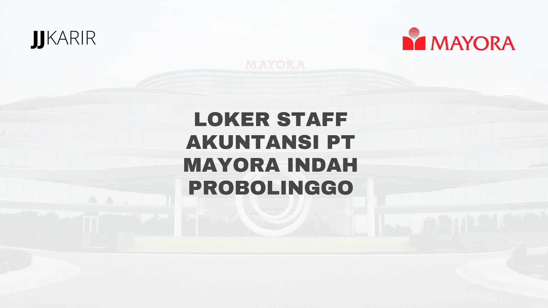 Loker Staff Akuntansi PT Mayora Indah Probolinggo