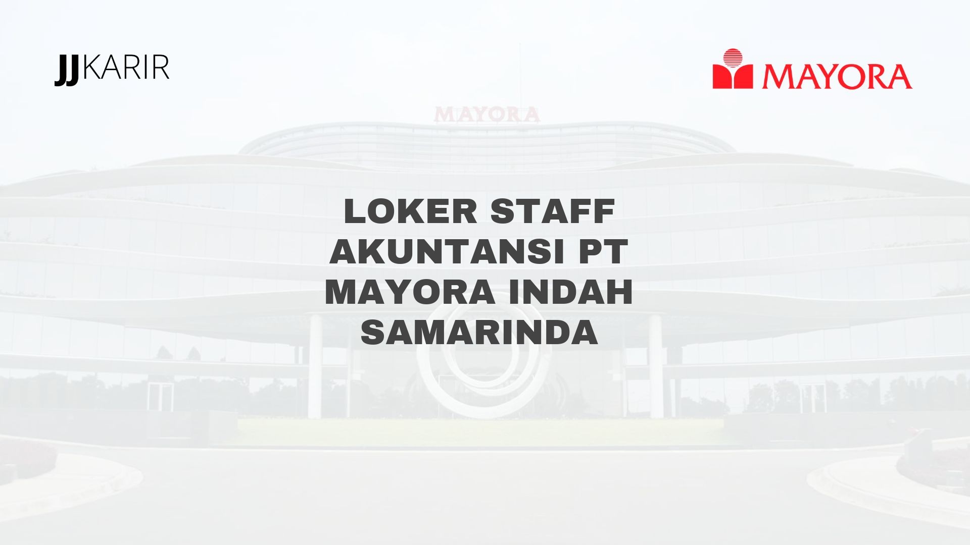 Loker Staff Akuntansi PT Mayora Indah Samarinda