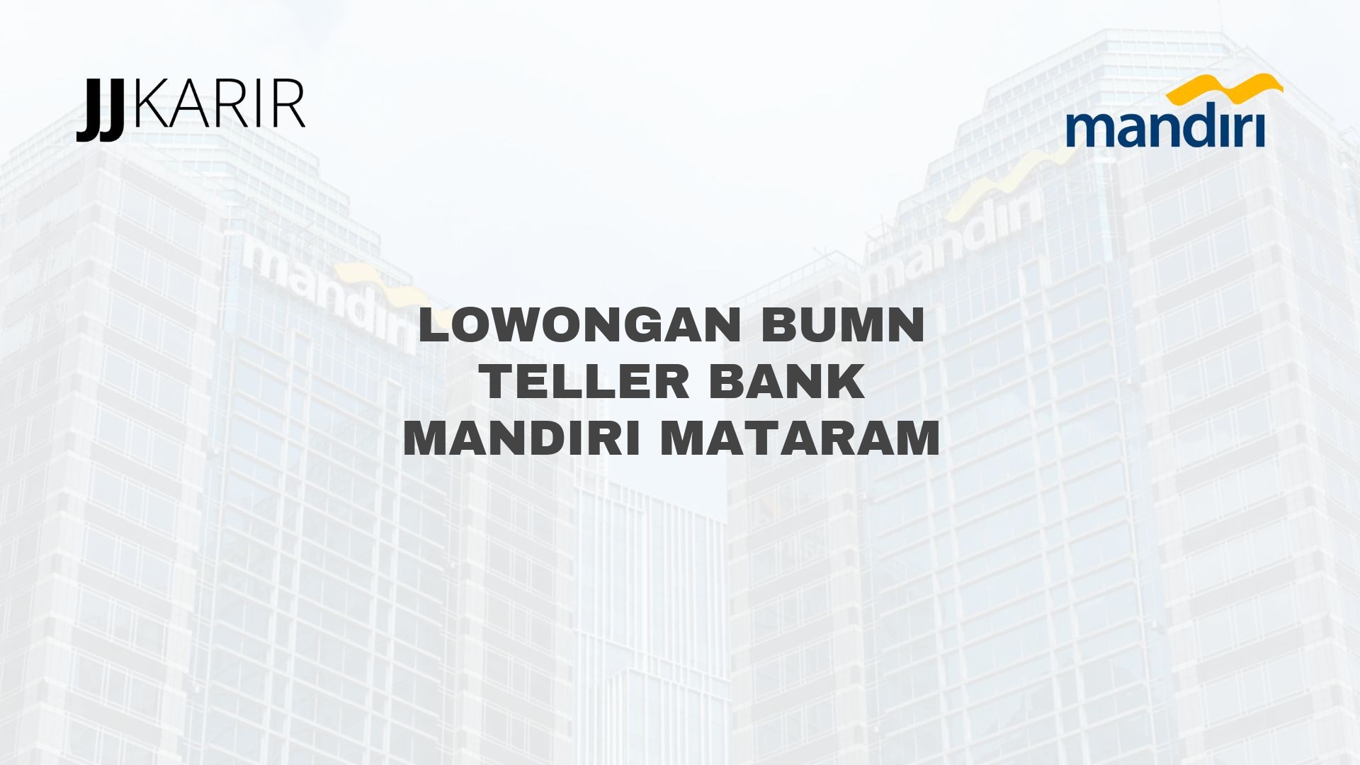 Lowongan BUMN Teller Bank Mandiri Mataram