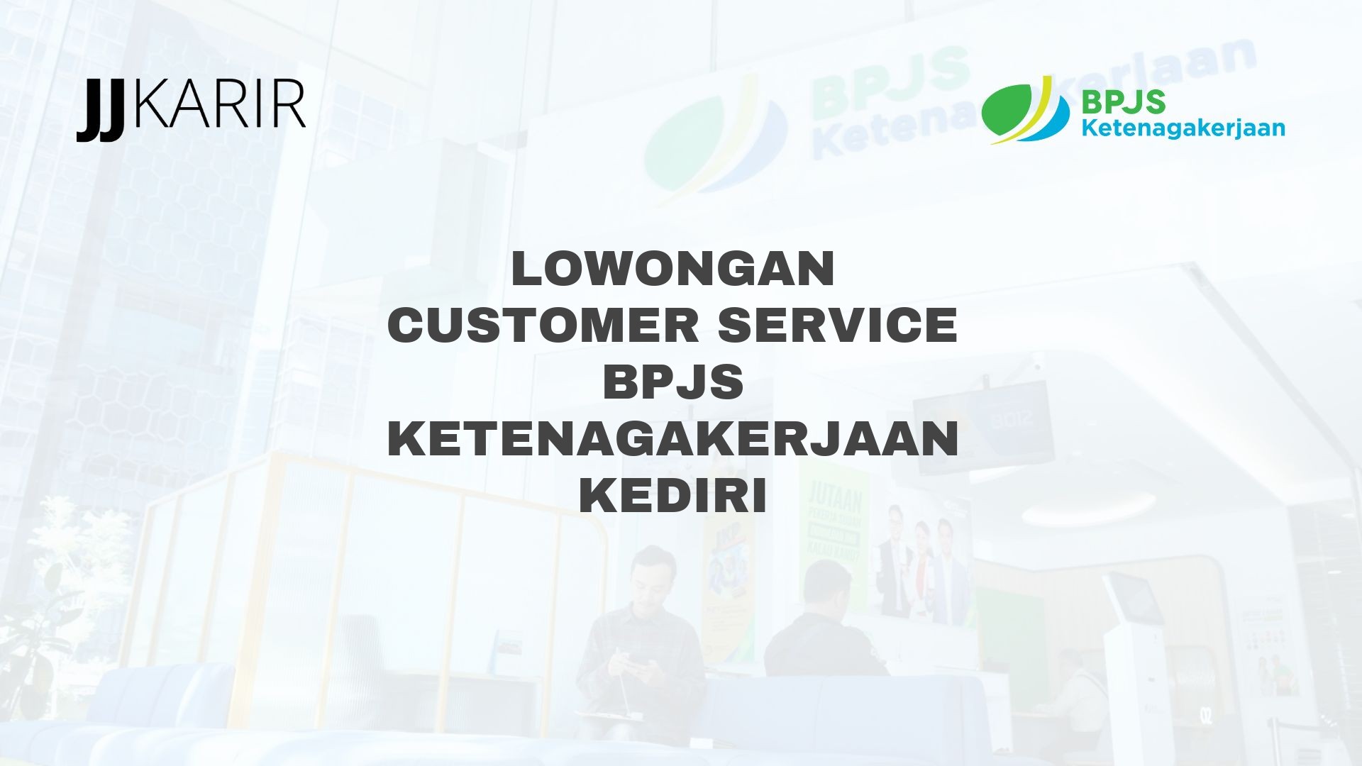 Lowongan Customer Service BPJS Ketenagakerjaan Kediri