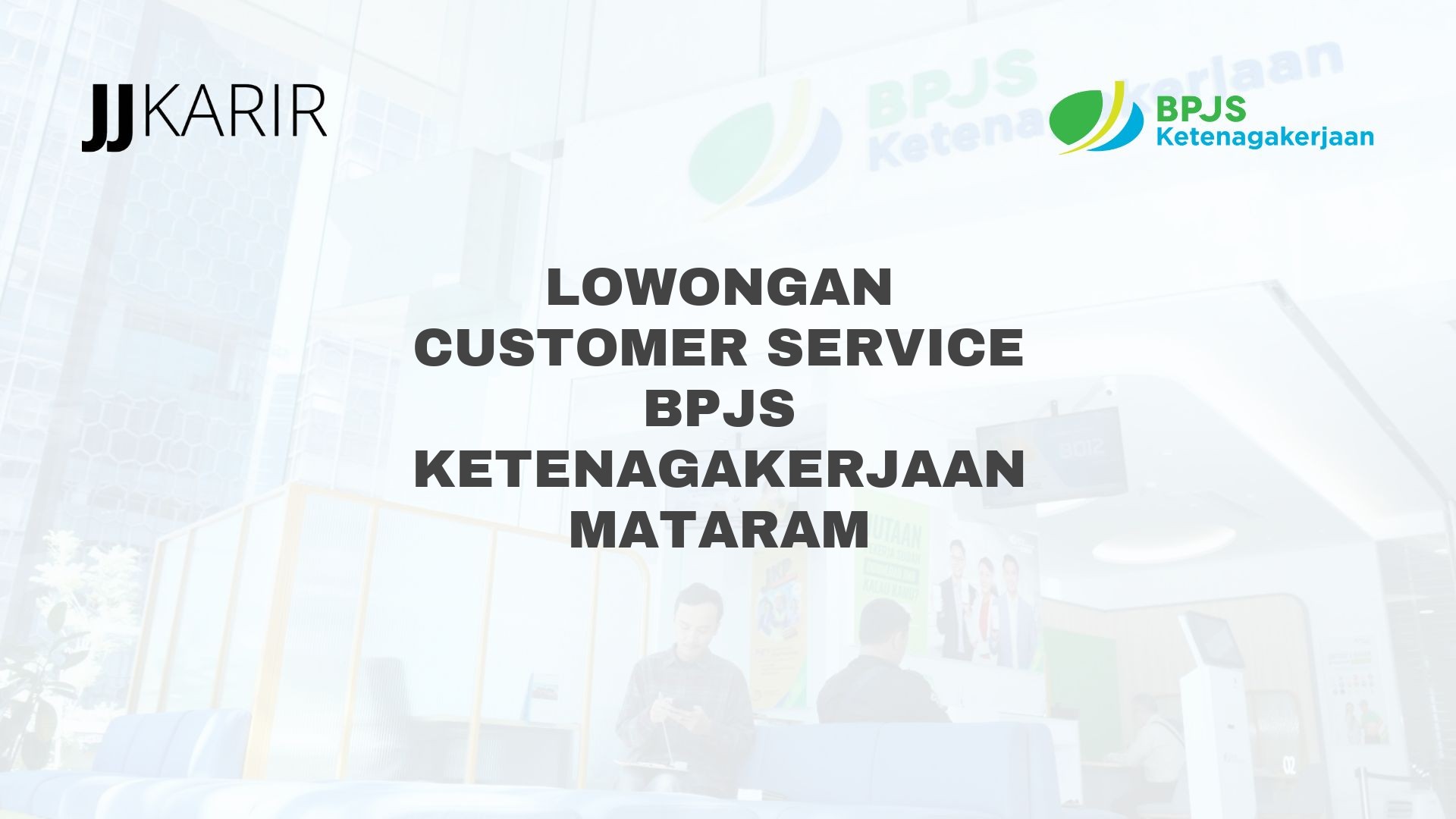 Lowongan Customer Service BPJS Ketenagakerjaan Mataram