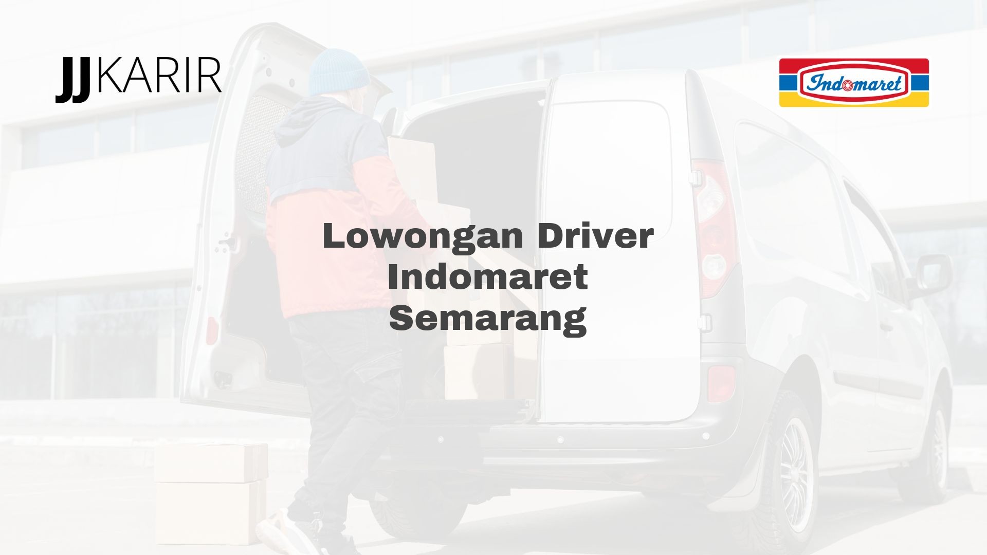 Lowongan Driver Indomaret Semarang