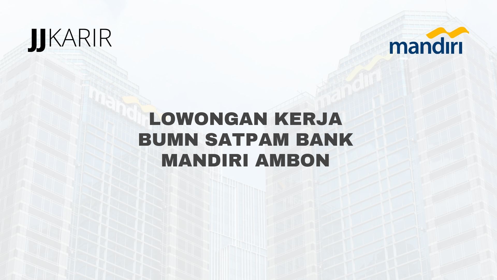 Lowongan Kerja BUMN Satpam Bank Mandiri Ambon